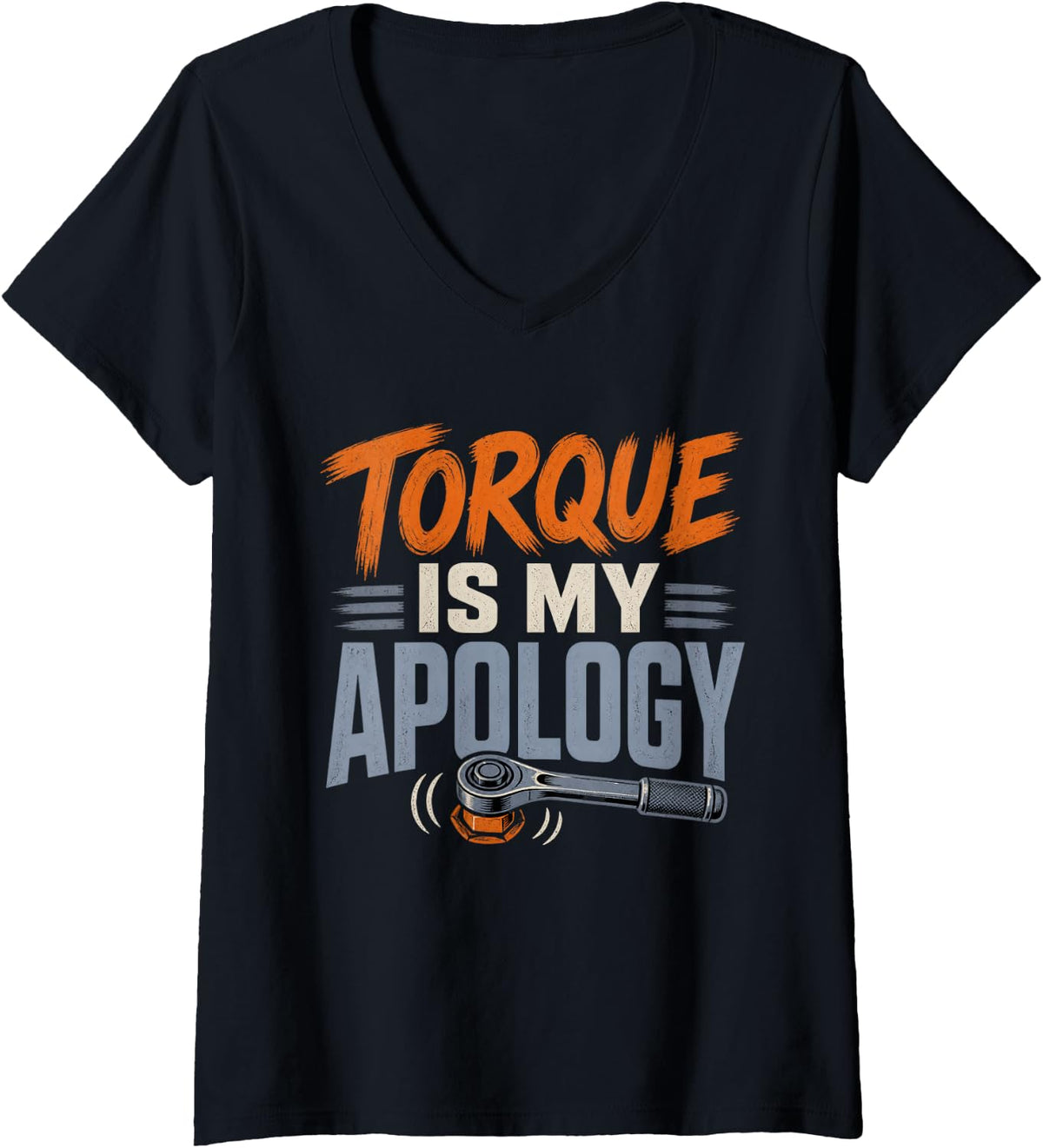 Women's Torque is My Apology Heavy Equipment Mechanic Auto Repair V-Neck T-Shirt - Black