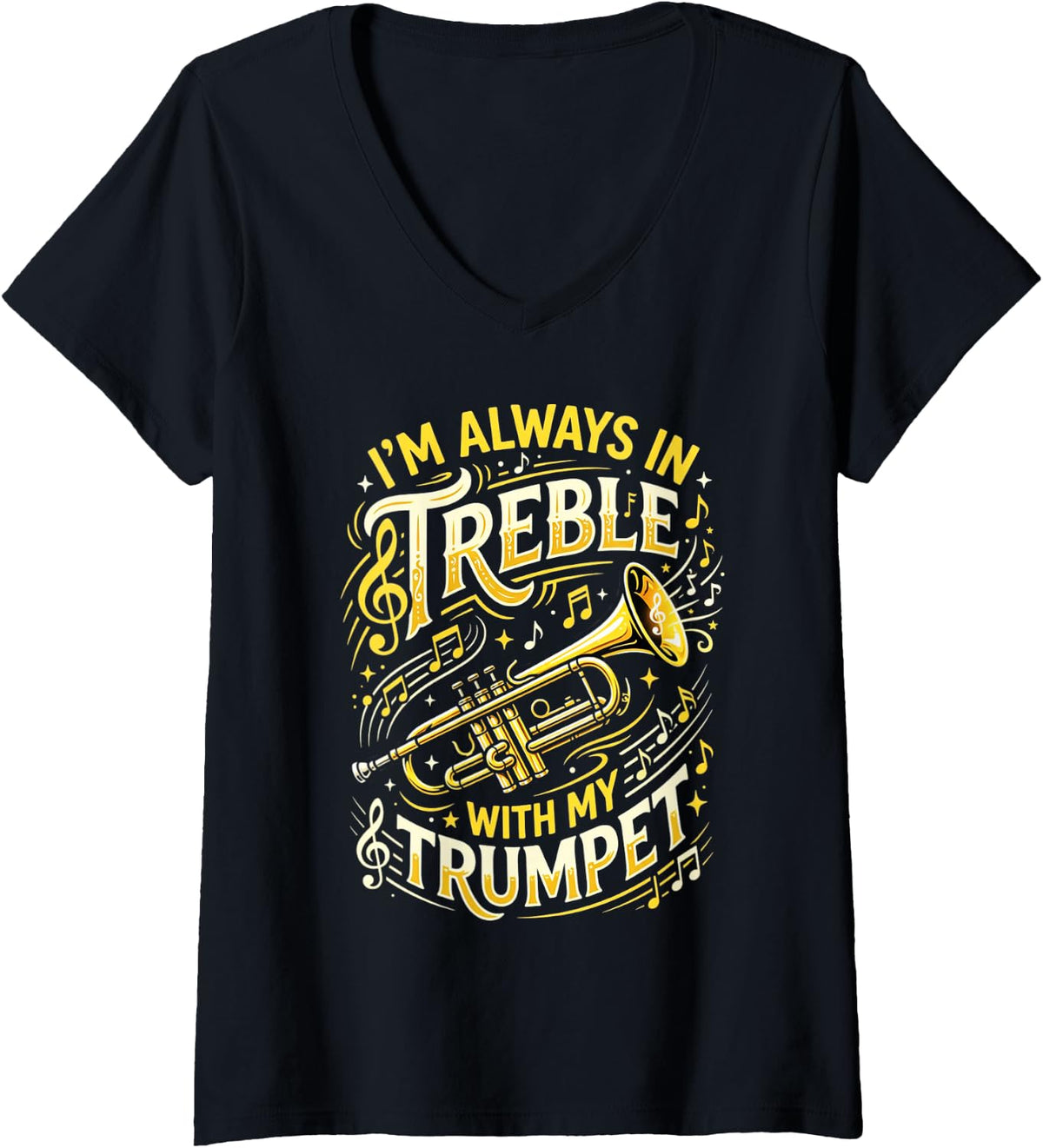 Women's Always in Treble Trumpet Player Musician Trumpeter Music V-Neck T-Shirt - Black