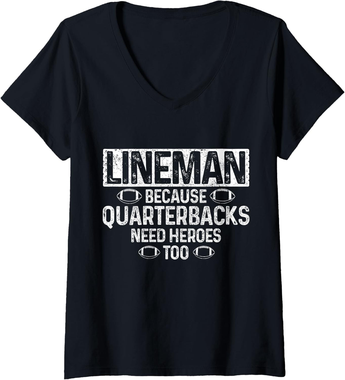 Women's Lineman Because Quaterbacks Need Heroes Too Funny Football V-Neck T-Shirt - Black