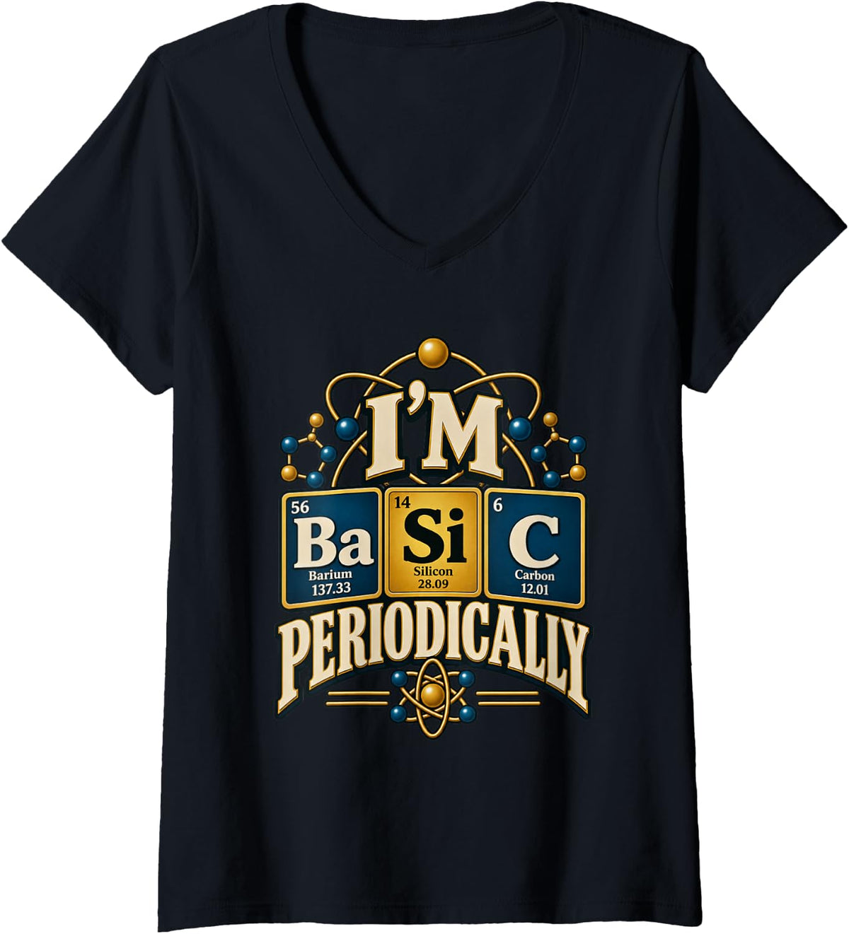 Women's I'm Basic Periodically Periodic Table Chemistry Humor V-Neck T-Shirt - Black