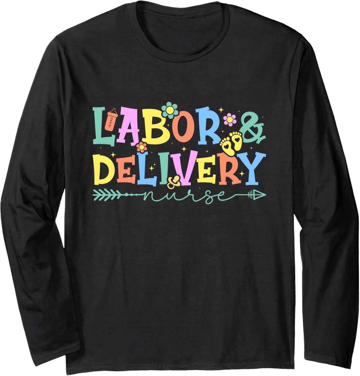 Labor And Delivery Nurse L&D Nurse Appreciation Long Sleeve T-Shirt - Adult Unisex Black