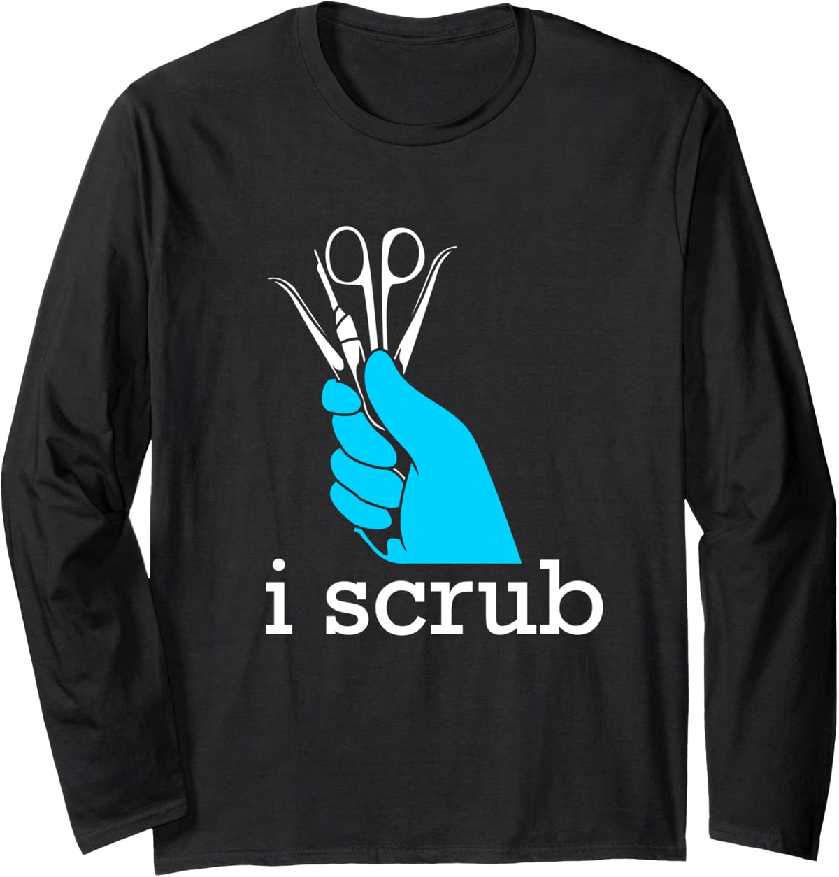 I Scrub Funny Surgical Technologist Scrub Tech Long Sleeve T-Shirt - Adult Unisex Black