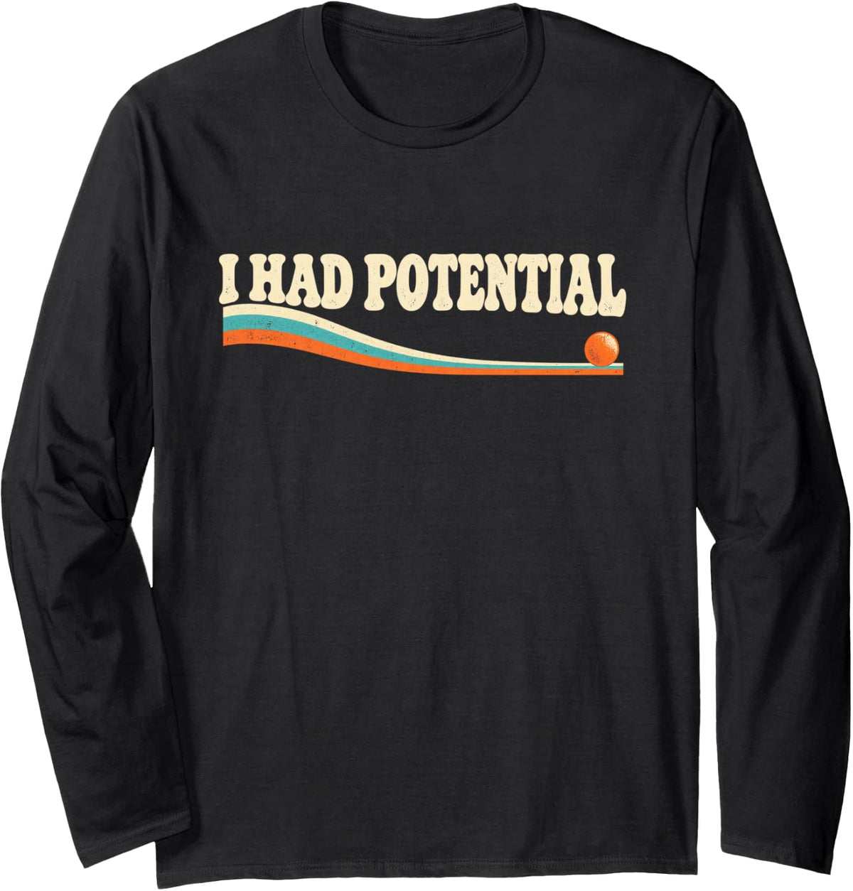 I Had Potential Retro Science Pun Physics Humor Long Sleeve T-Shirt - Adult Unisex Black