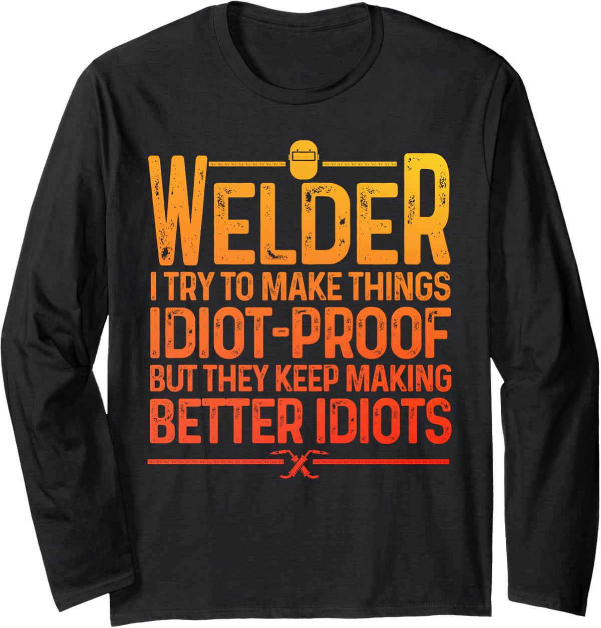 Best Welding Novelty For Men Women MIG TIG Welder Welding Long Sleeve T-Shirt - Adult Unisex Black