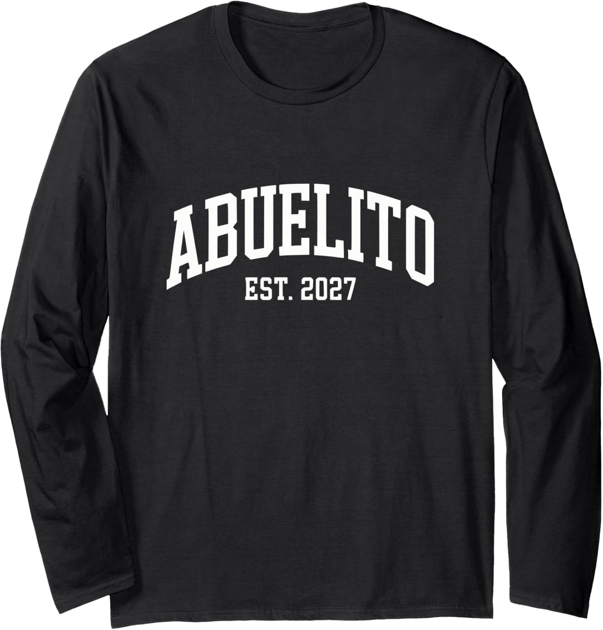 Abuelito Est 2027 Anuncio De Embarazo Granddad Primerizo Long Sleeve T-Shirt - Adult Unisex Black