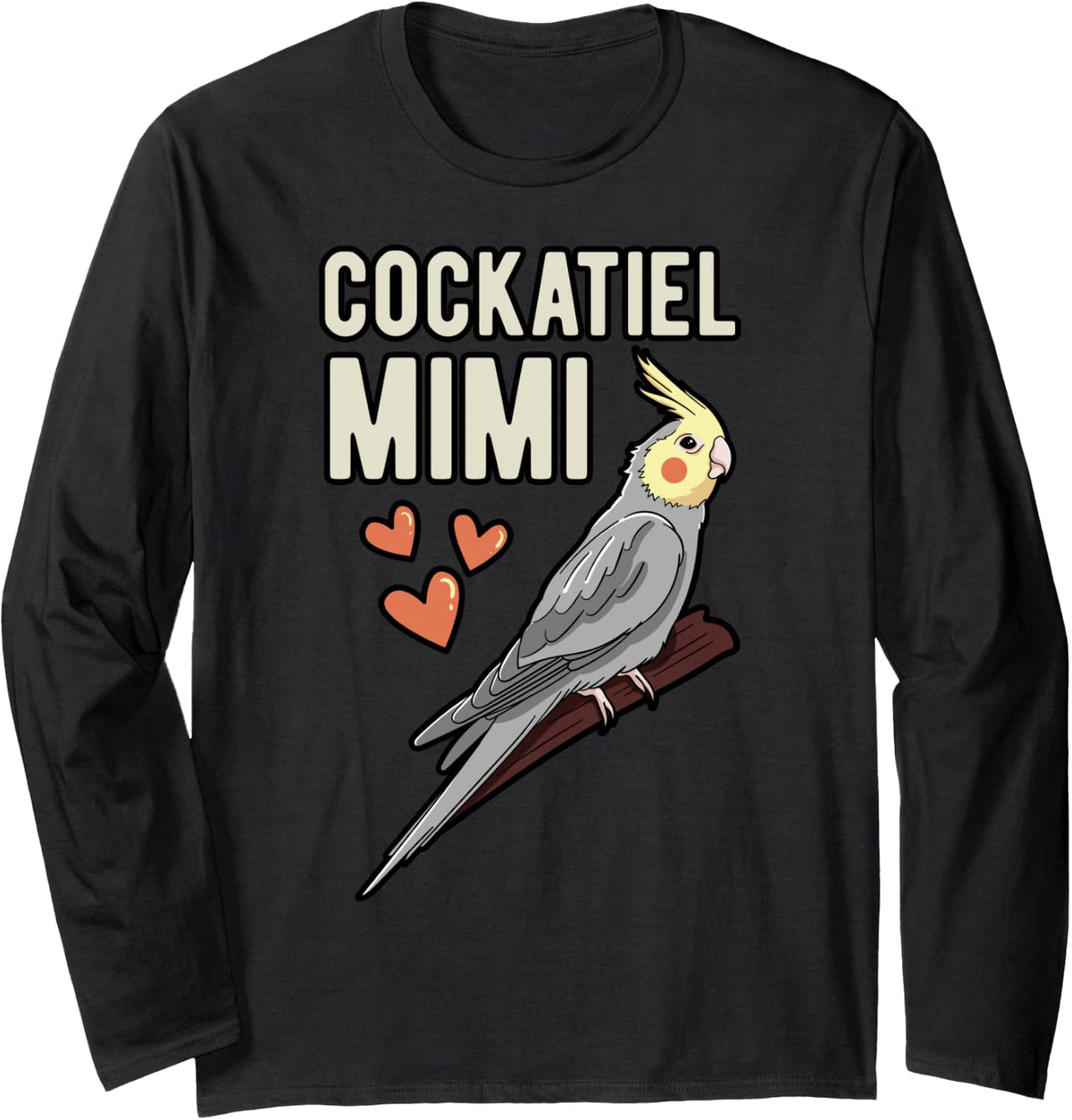 Cockatiel Mimi Parrot Owner Grandmother Cockatoo Pet Bird Long Sleeve T-Shirt - Adult Unisex Black