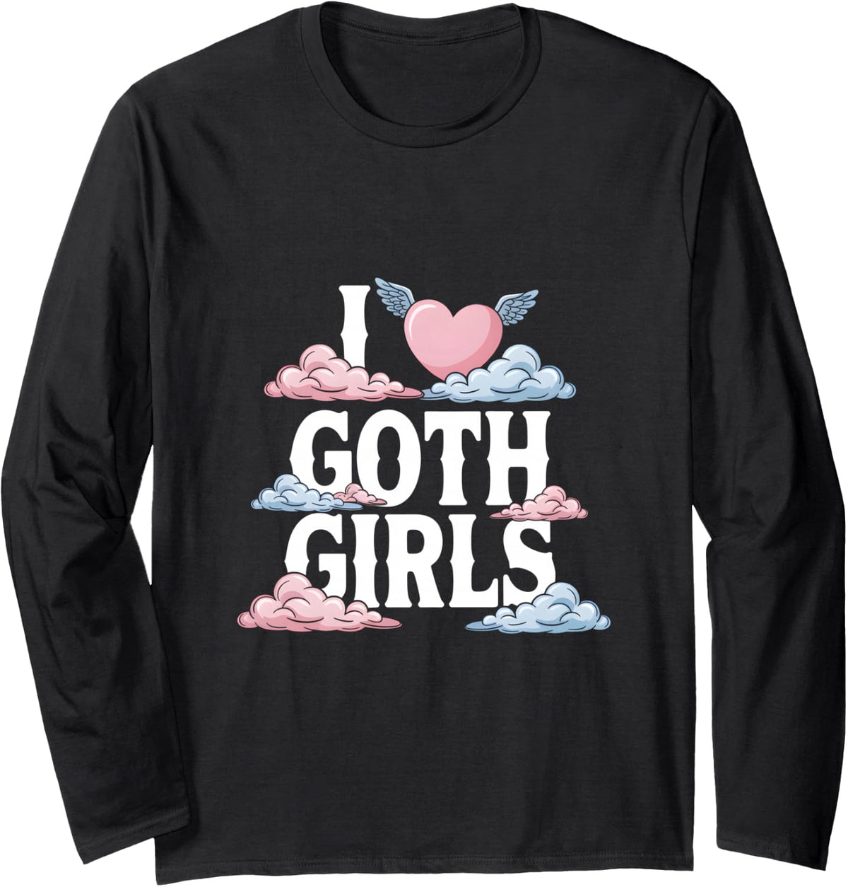 I Love Goth Girls Gothic Heart Alt Design Long Sleeve T-Shirt - Adult Unisex Black