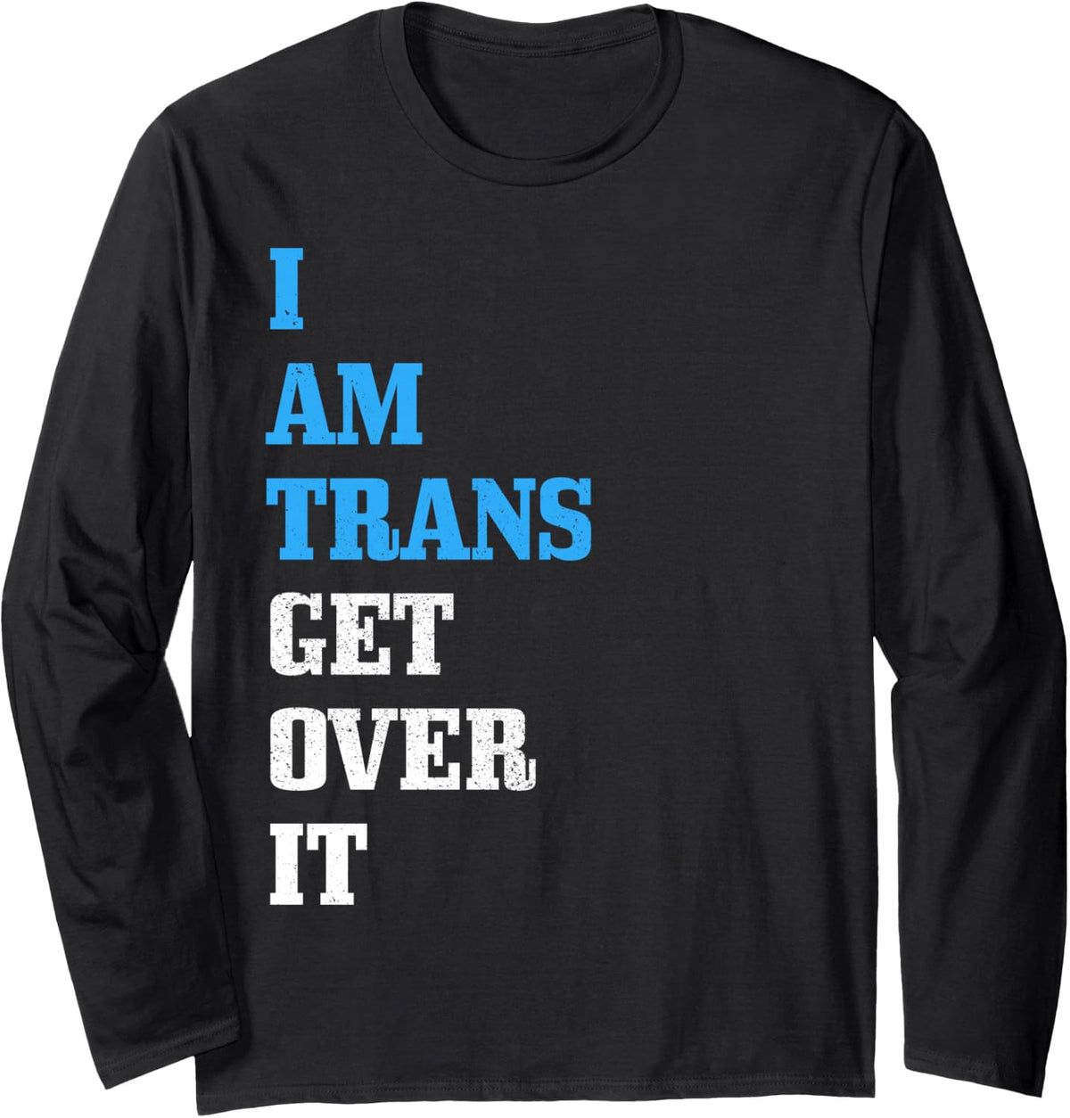I Am Trans Get Over It LGBTQ Transgender Pride Month Pink Long Sleeve T-Shirt - Adult Unisex Black