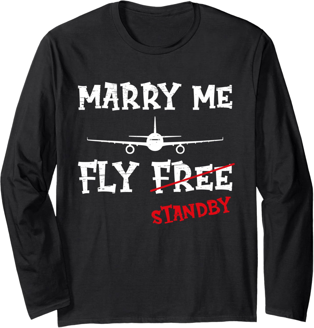 Marry Me Fly Free Standby Airlines Airplane Stewardess Long Sleeve T-Shirt - Adult Unisex Black