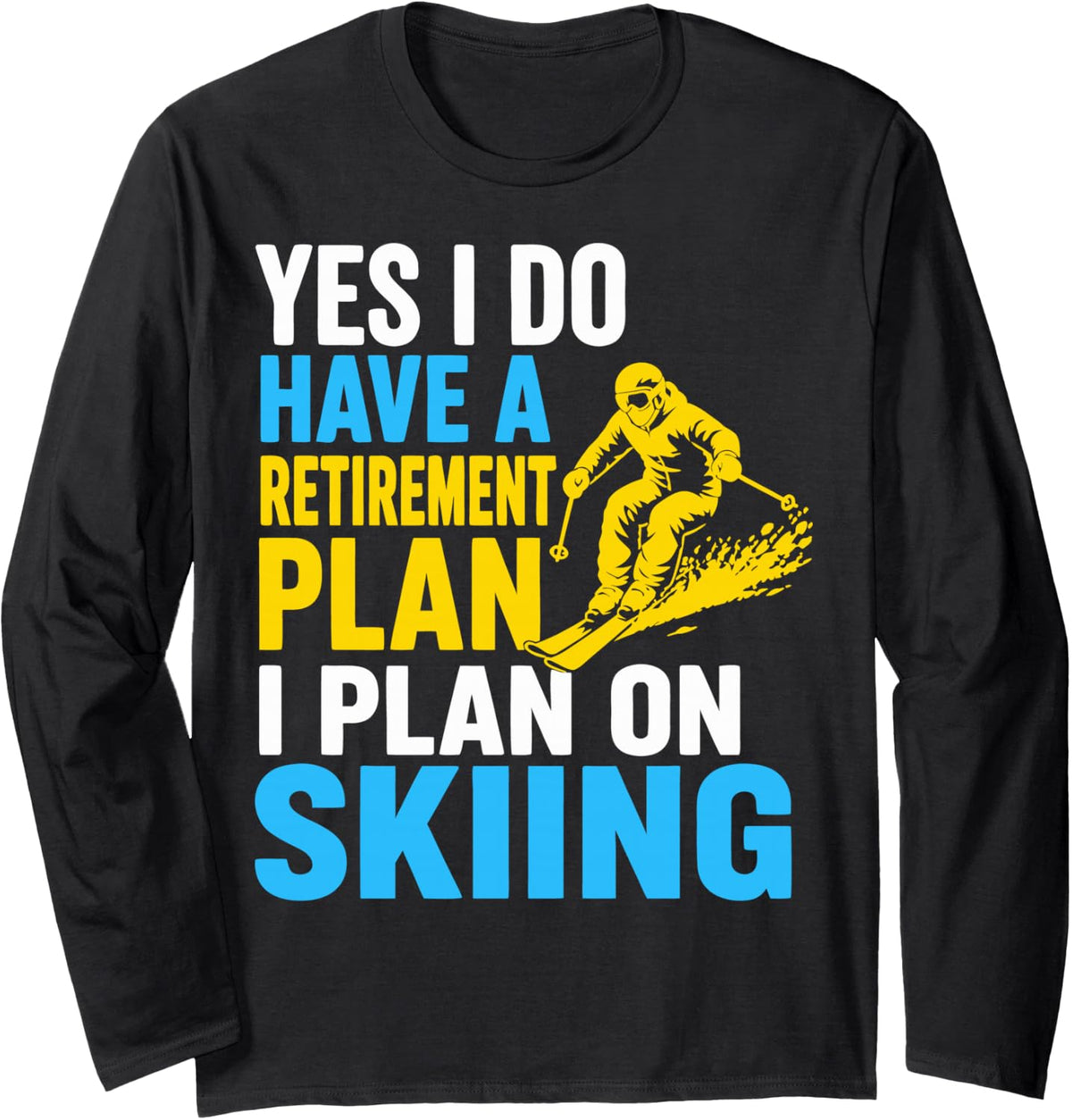 Skiing Humor Winter Sports Skier Long Sleeve T-Shirt - Adult Unisex Black