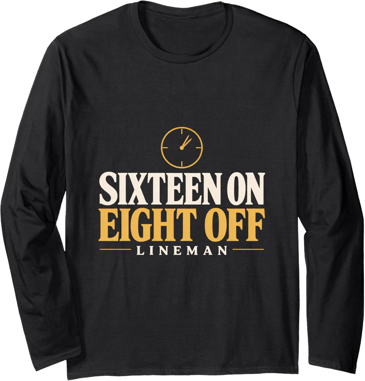 Sixteen on Eight Off Lineman Overtime Double Time Lineman Long Sleeve T-Shirt - Adult Unisex Black