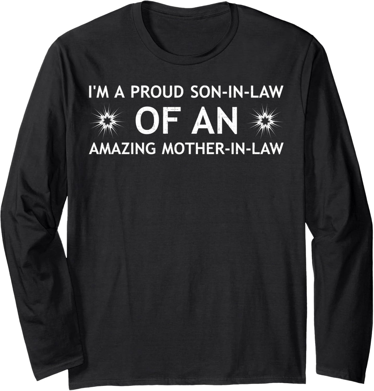 I'm A Proud Son-in-Law of an Amazing Mother-in-Law Family Long Sleeve T-Shirt - Adult Unisex Black