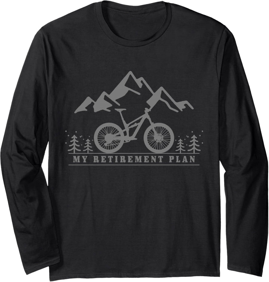 Mountain Bike My Retirement Plan Retired Mountain Biker MTB Long Sleeve T-Shirt - Adult Unisex Black