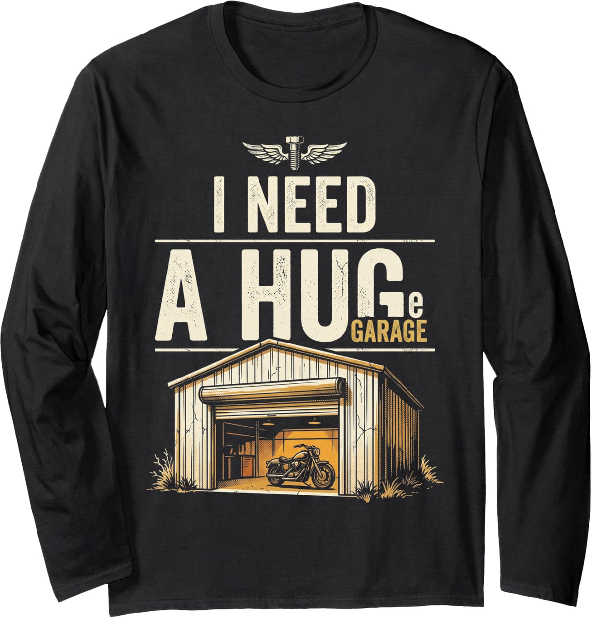Need A Huge Garage Handyman Car Mechanic Motorcycle Garage Long Sleeve T-Shirt - Adult Unisex Black