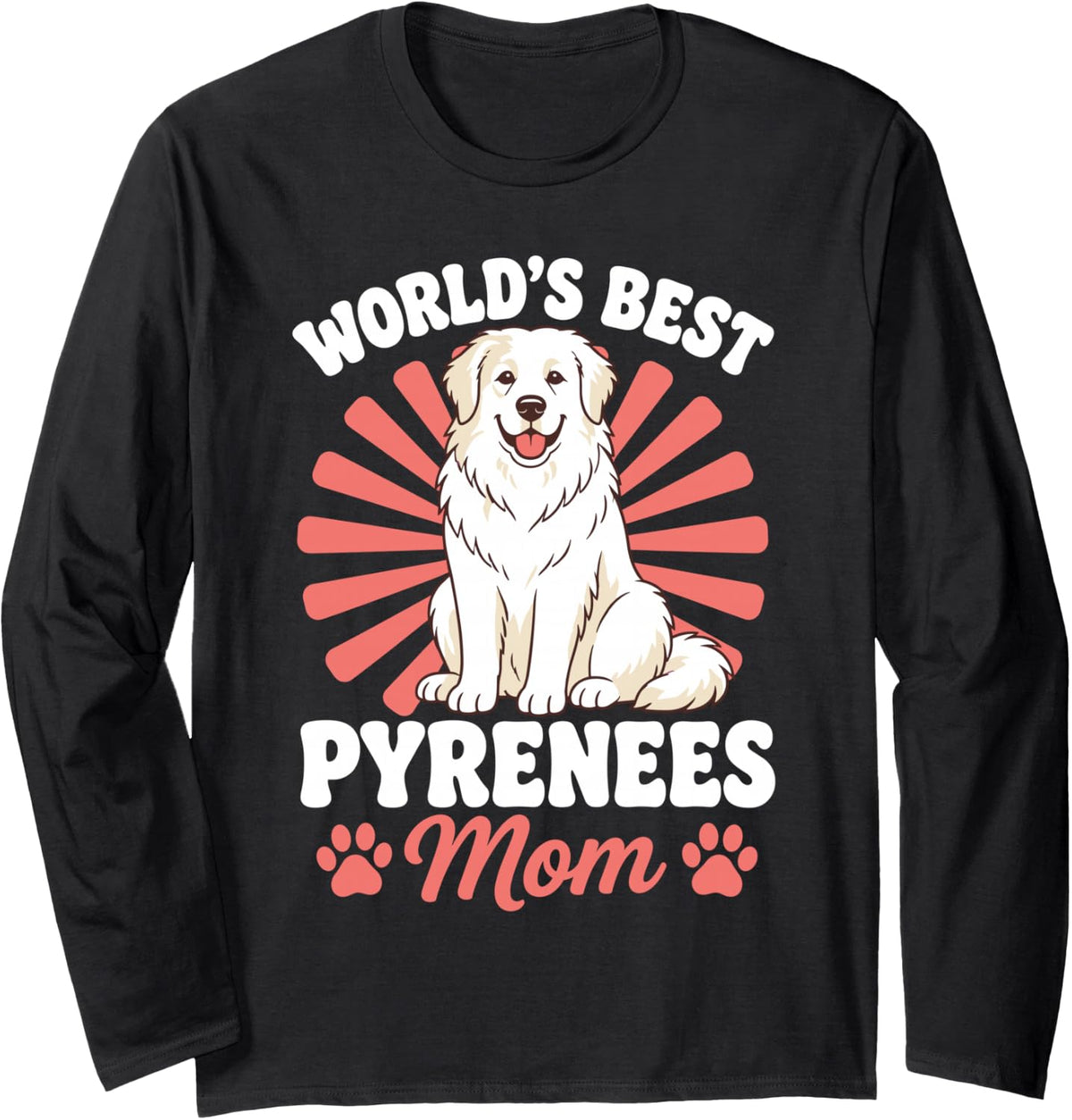 Great Pyrenees Mom Art for Women Girl Pyr Dog Owner Pyrenees Long Sleeve T-Shirt - Adult Unisex Black