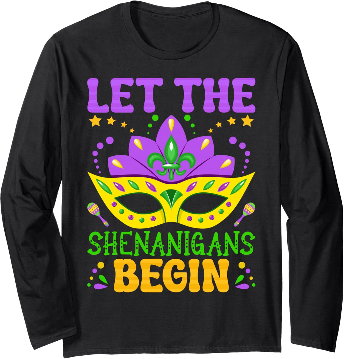 Let The Shenanigans Begin Mardi Gras Long Sleeve T-Shirt - Adult Unisex Black