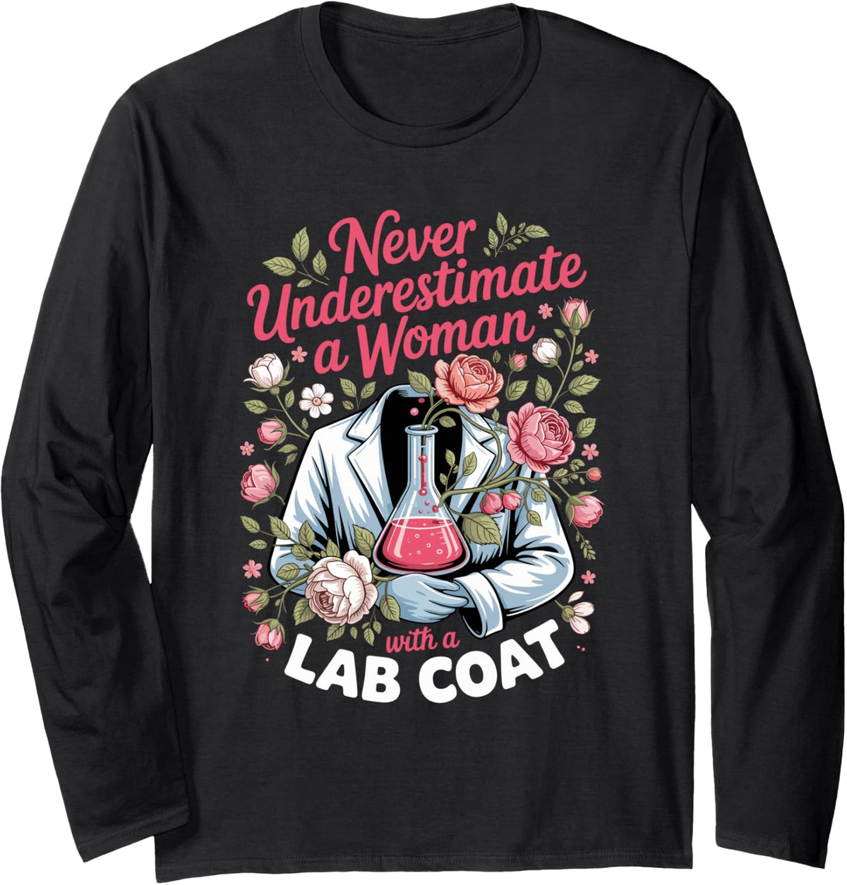 Never Underestimate a Woman with a Lab Coat Chemistry Long Sleeve T-Shirt - Adult Unisex Black
