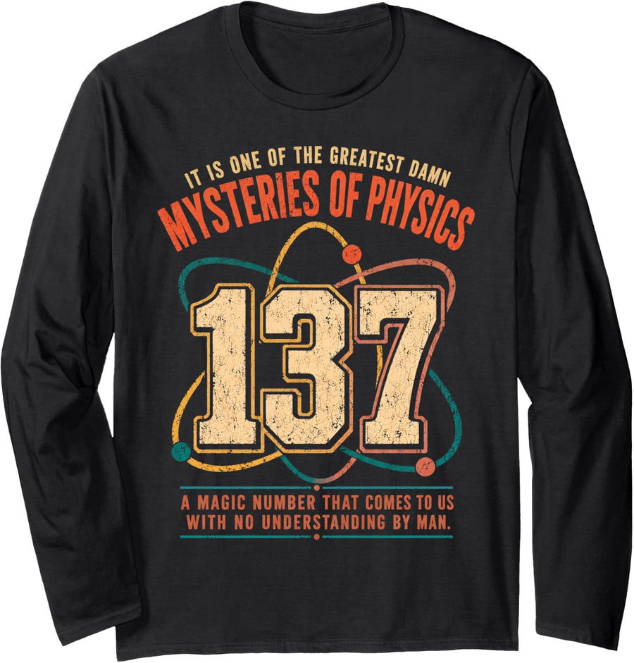 Physics Universe Fine Structure Constant 137 Electrons Long Sleeve T-Shirt - Adult Unisex Black