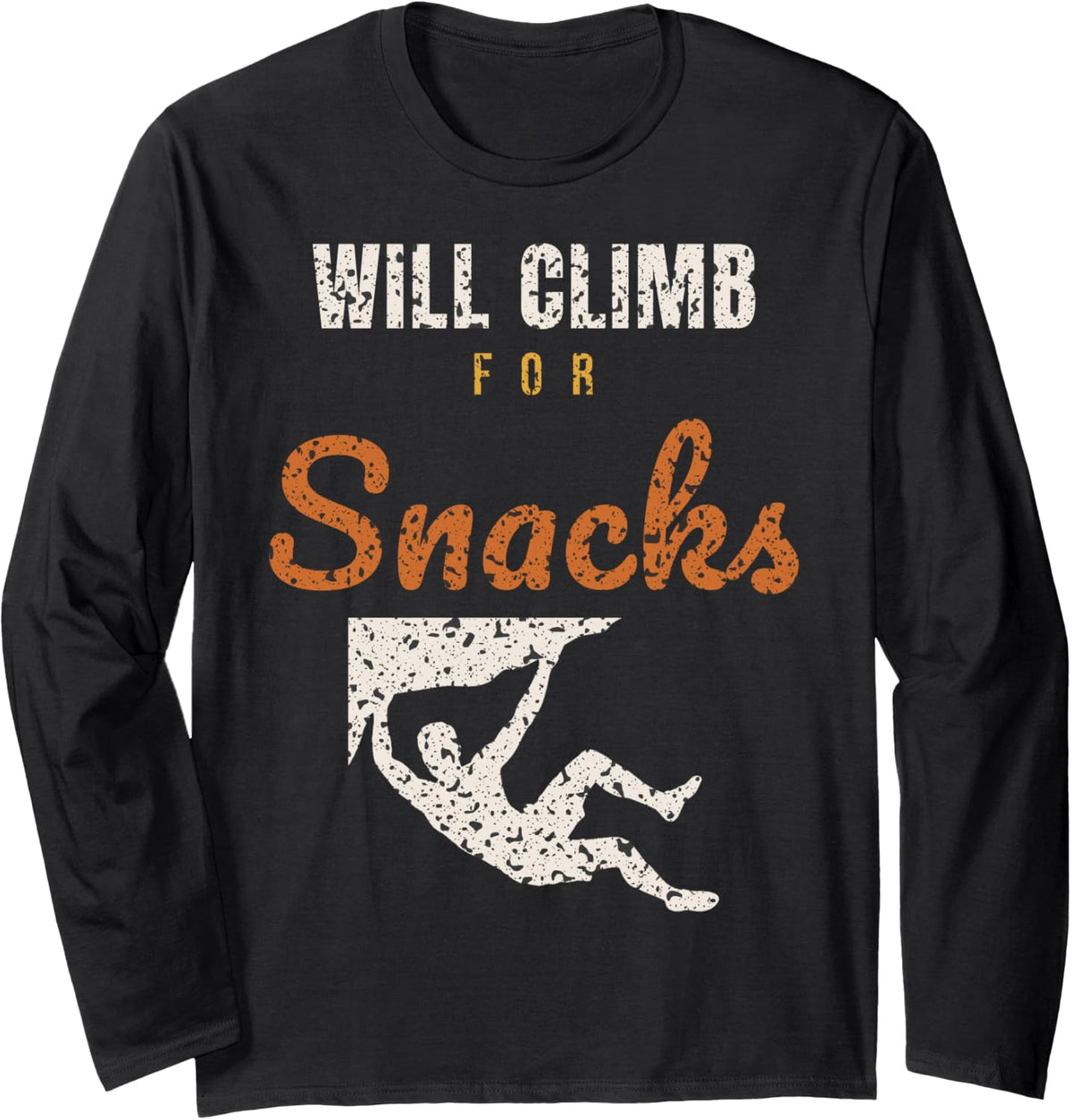 Will Climb for Snacks Funny Climber Motivation Climbing Long Sleeve T-Shirt - Adult Unisex Black