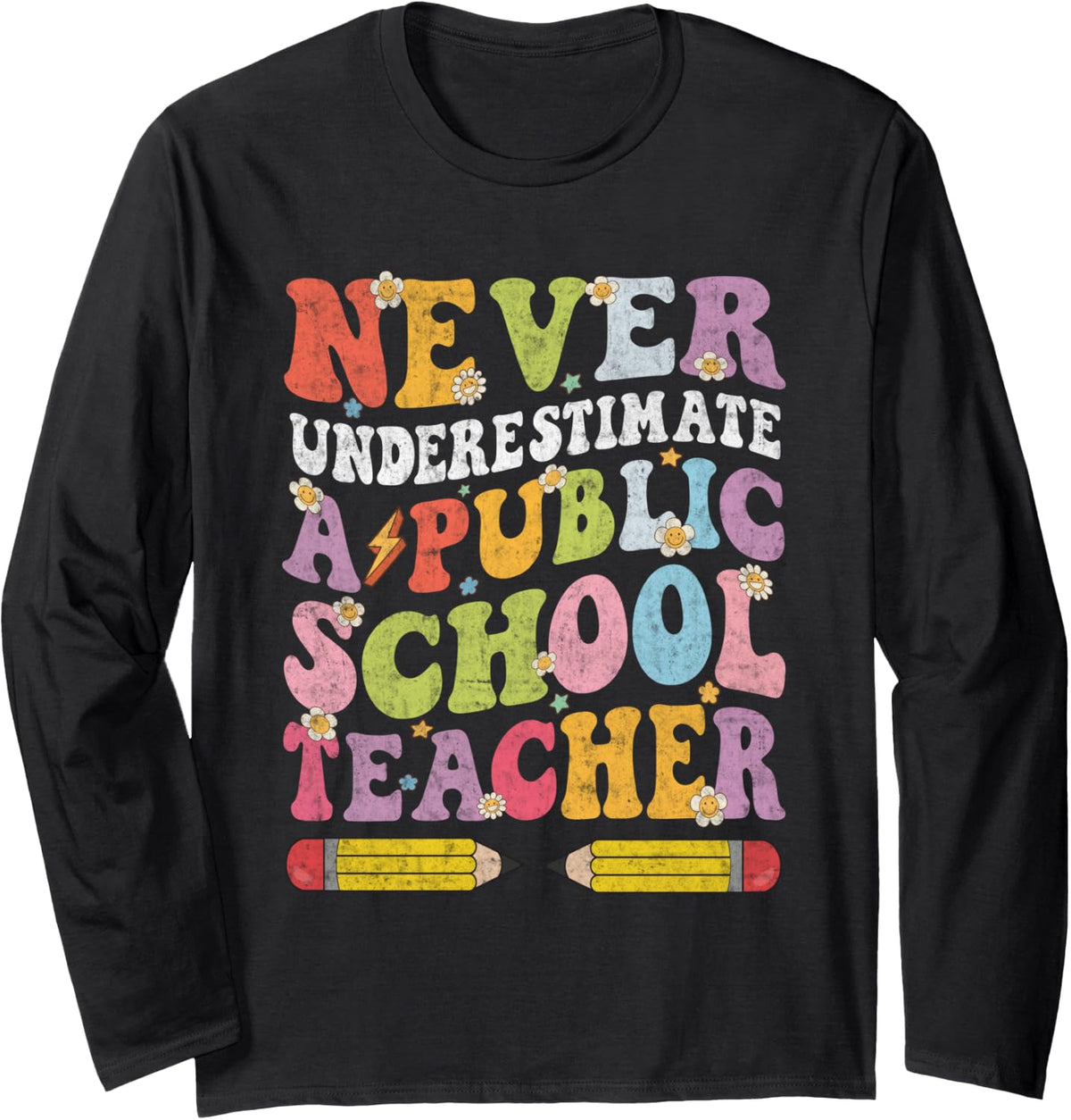 Cute Never Underestimate a Public School Teacher Groovy Long Sleeve T-Shirt - Adult Unisex Black