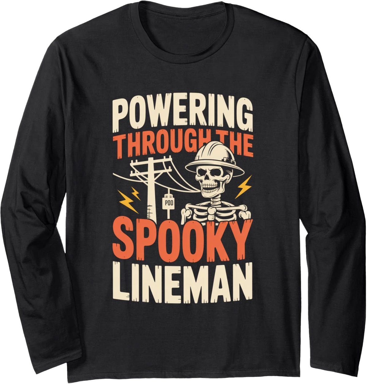Powering Through The Spooky Lineman Skeleton Long Sleeve T-Shirt - Adult Unisex Black