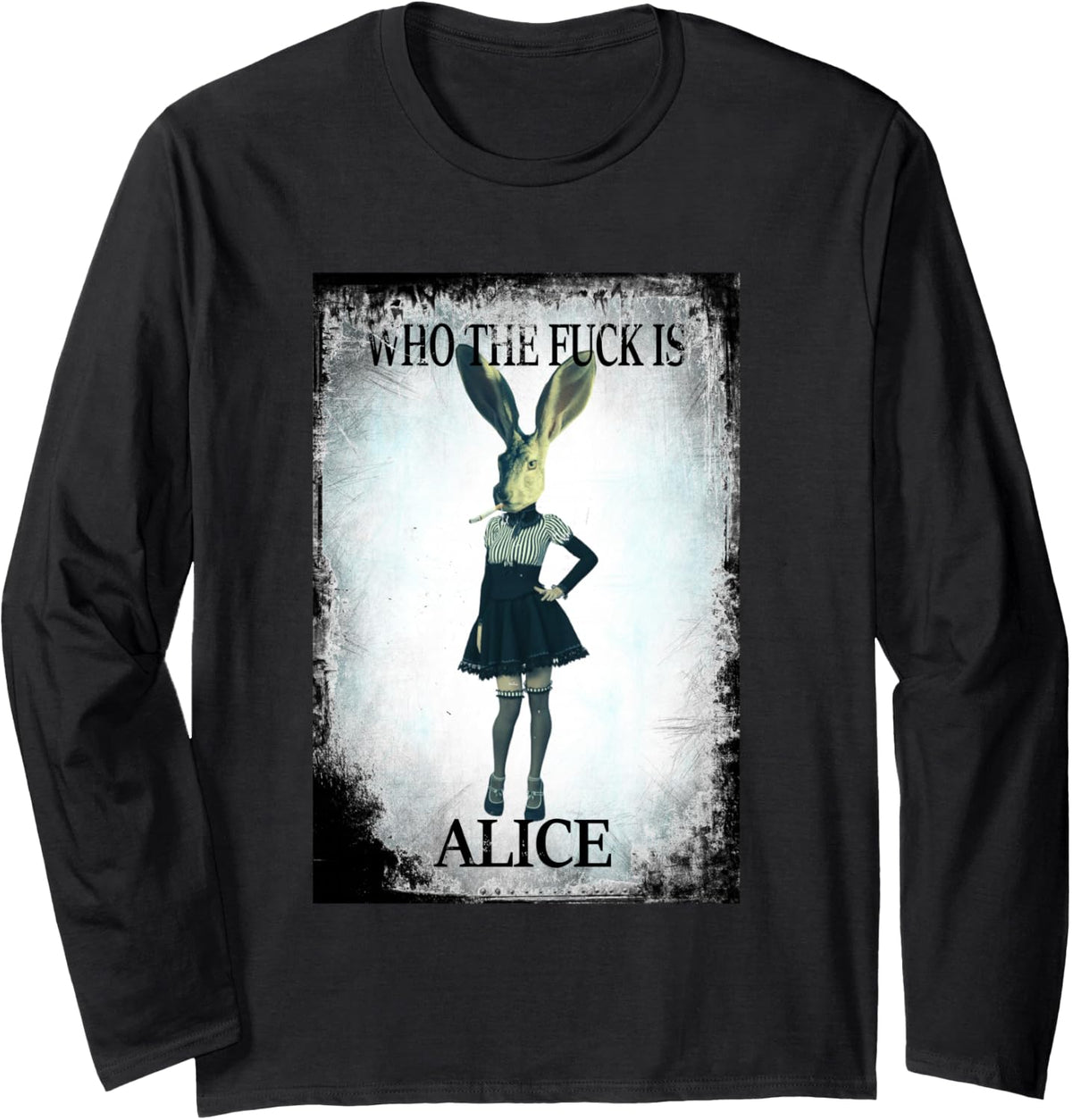 Who the Fuck is Alice? Wonderland is grunge, cool and smoky Long Sleeve T-Shirt - Adult Unisex Black
