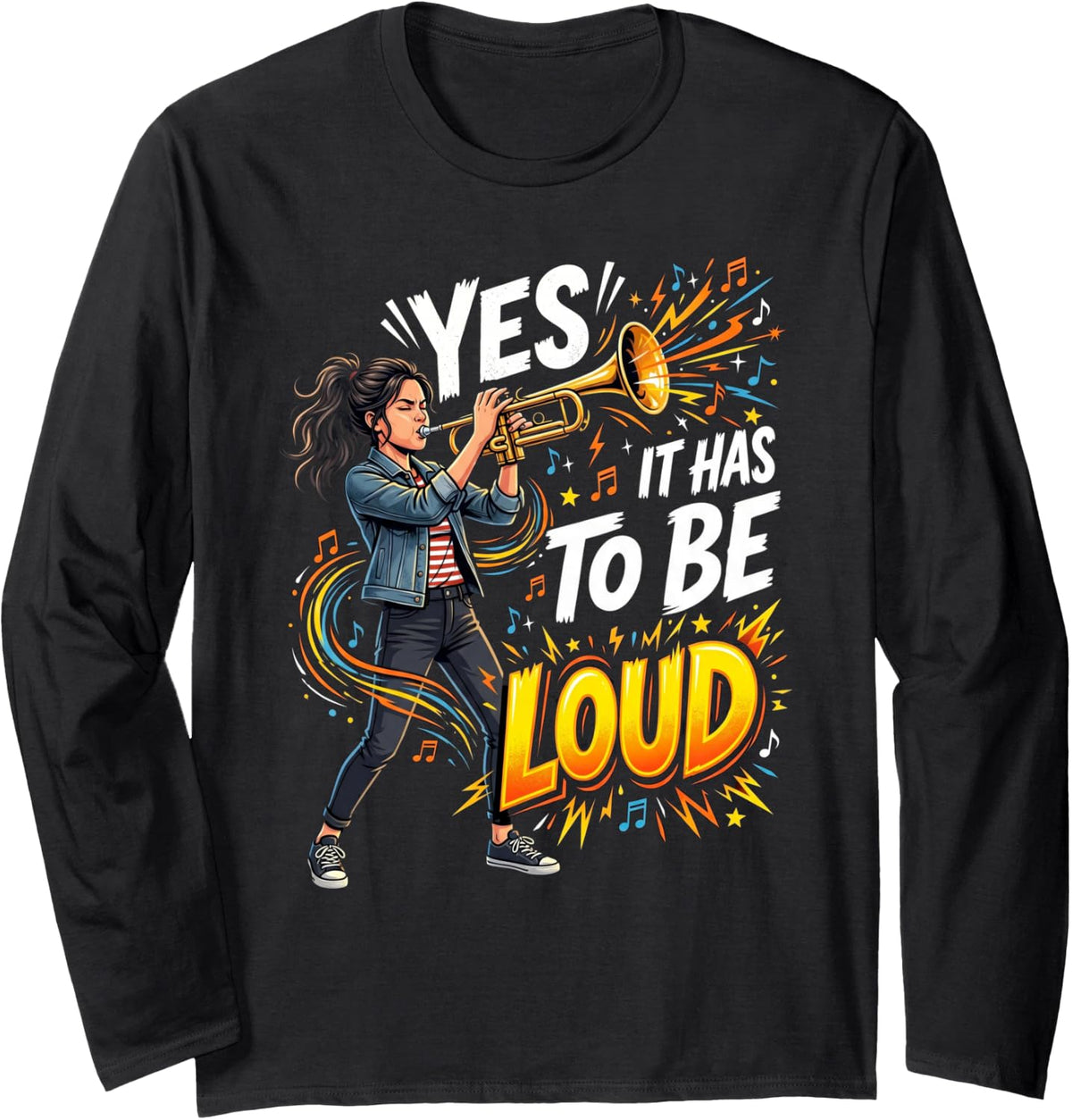 It Has to Be Loud Trumpet Player Musician Trumpeter Music Long Sleeve T-Shirt - Adult Unisex Black