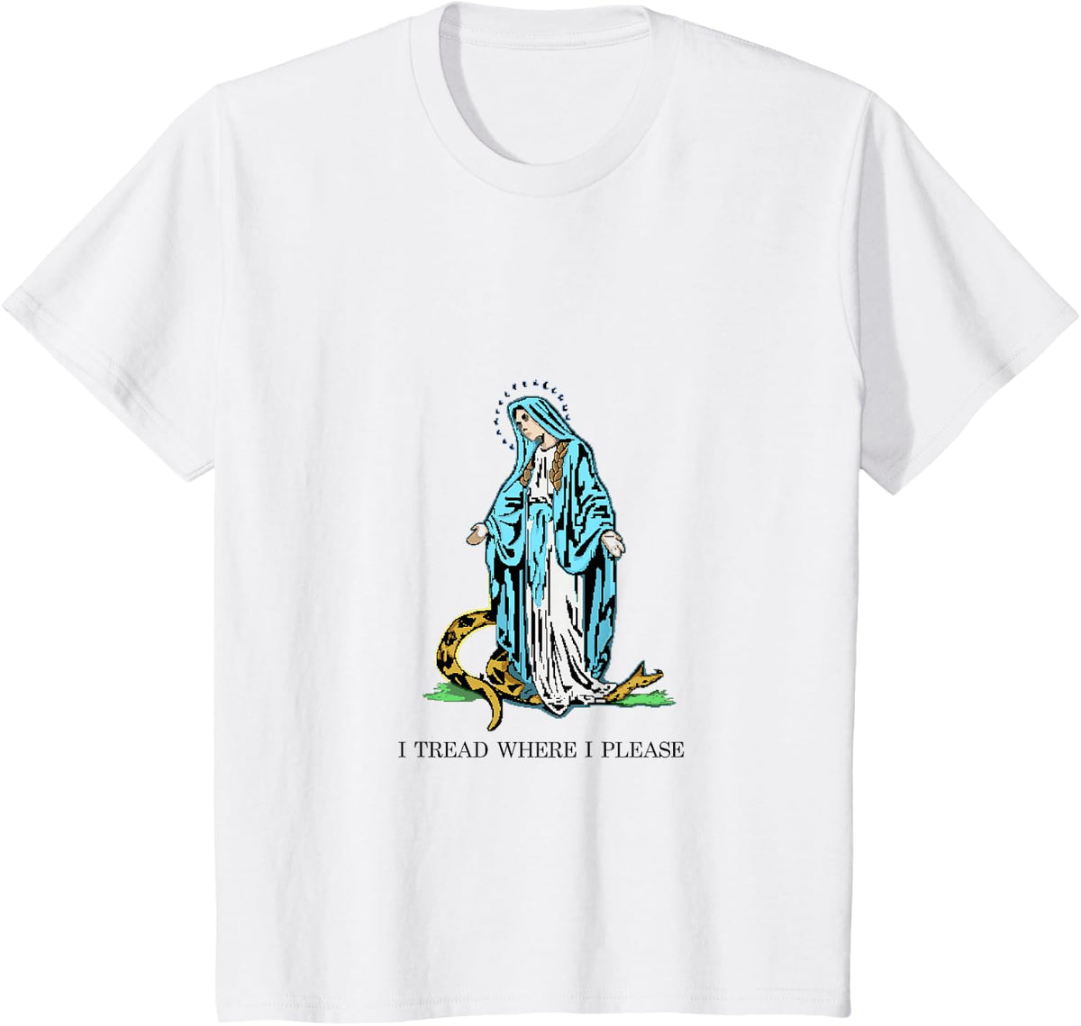I Tread where I please - Blessed Mother Mary Stomping Snake T-Shirt - White