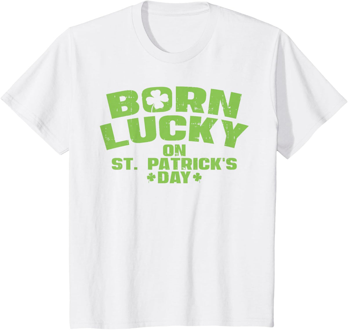 Born Lucky On St Patricks Day Shirt Birthday Boy Girl Gift T-Shirt - White