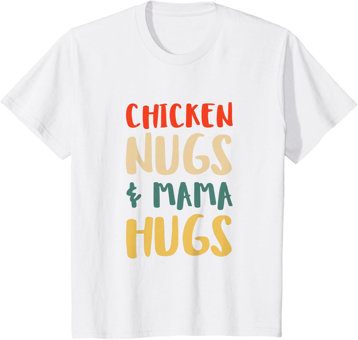 Chicken Nugs and Mama Hugs Toddler for Chicken Nugget Lover T-Shirt - White