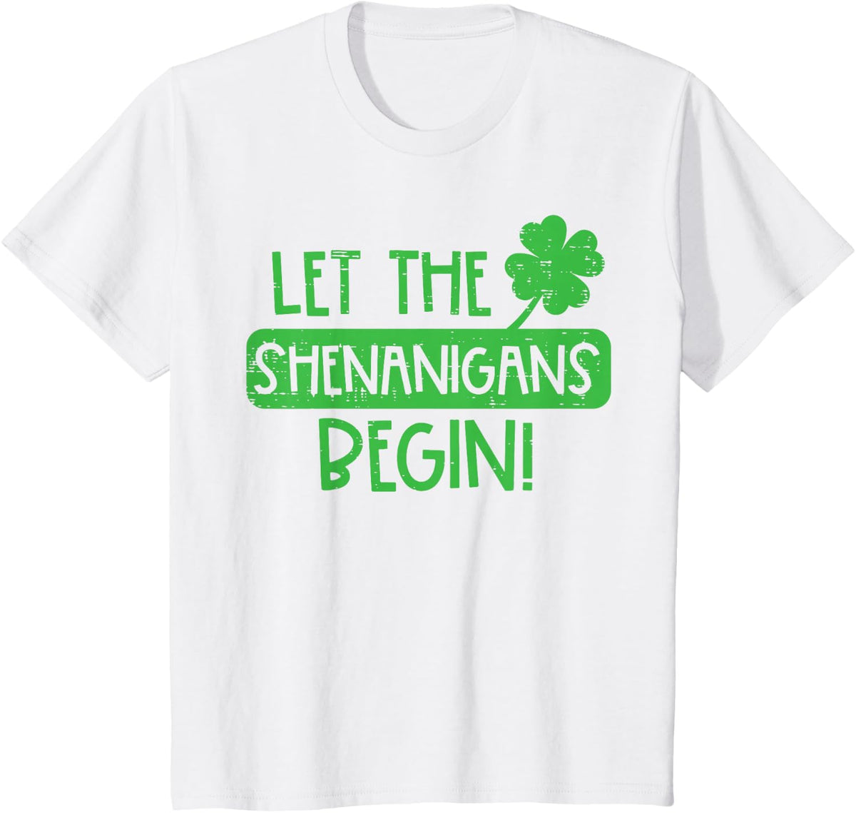 St Patricks Day Let The Shenanigans Begin Men Women Kids T-Shirt - White