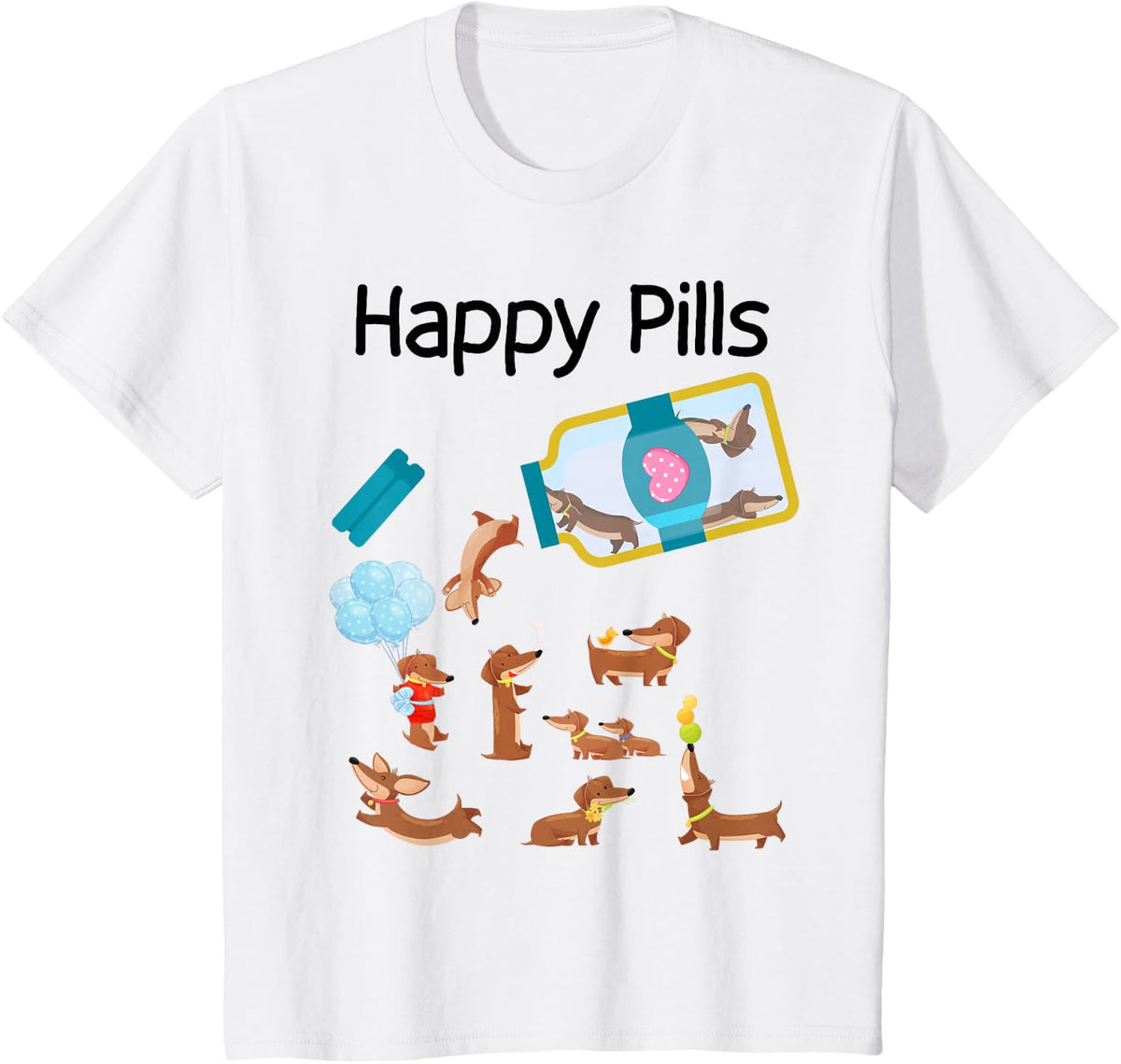 Happy Pills Dachshund Dogs Cute Dachshund Lovers T-Shirt - White