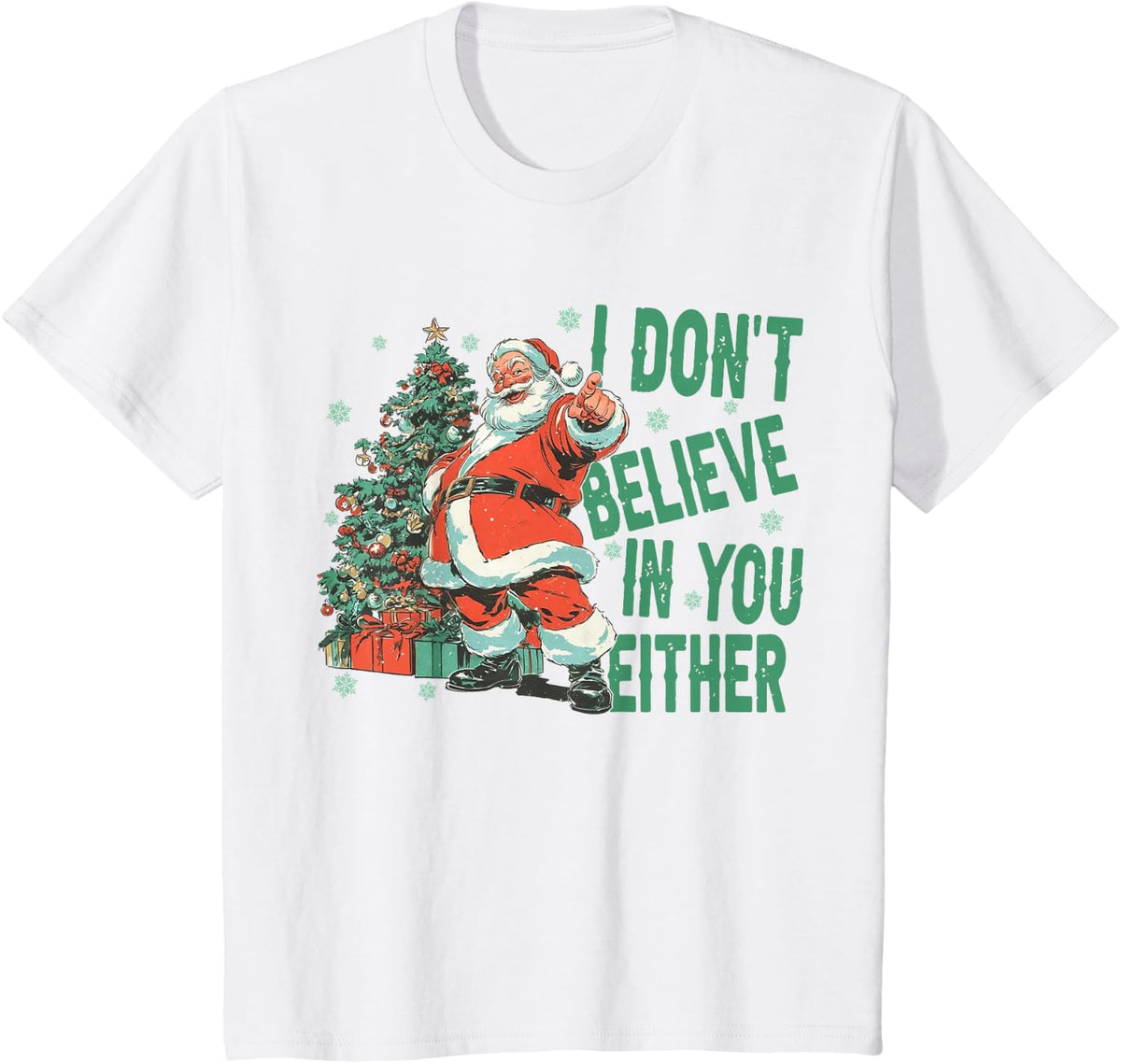 I Don't Believe in You Either Funny Santa Clause Christmas T-Shirt - White