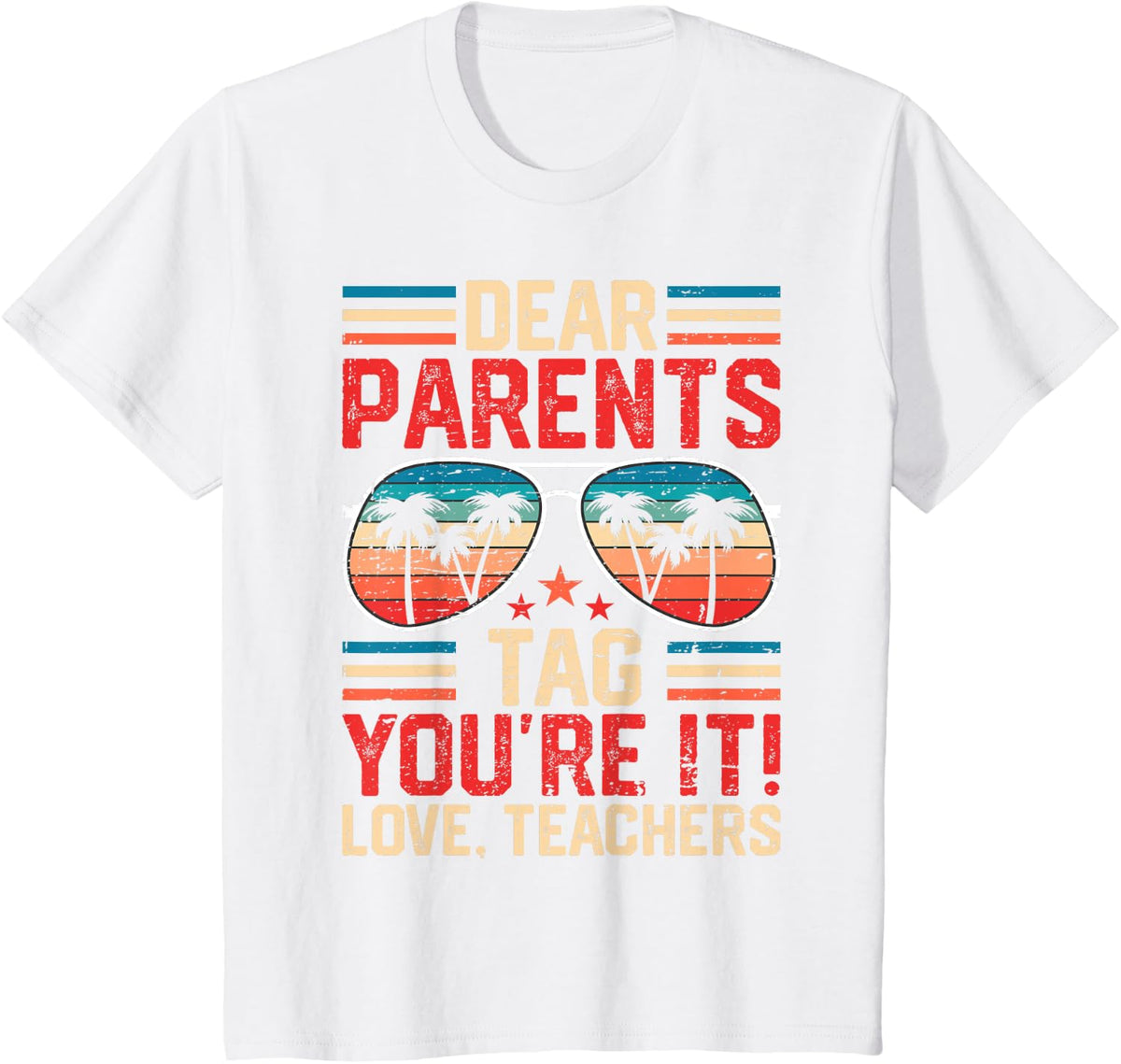 Dear Parents Tag You're It Love Teachers Funny Teacher T-Shirt Tee Summer School - White