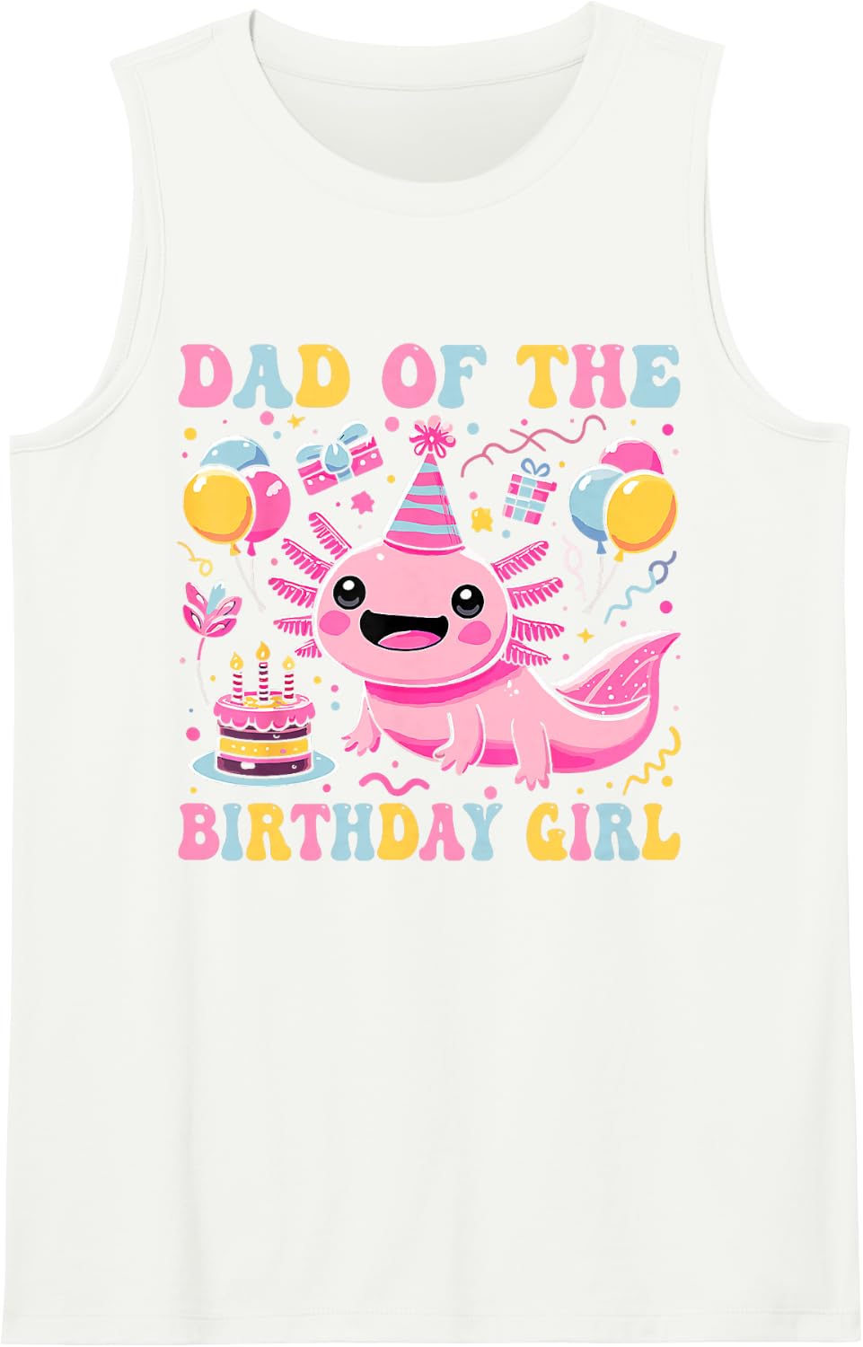 Dad of the Birthday Axolotl Girl Matching Family Party Sleeveless Tank Top - White