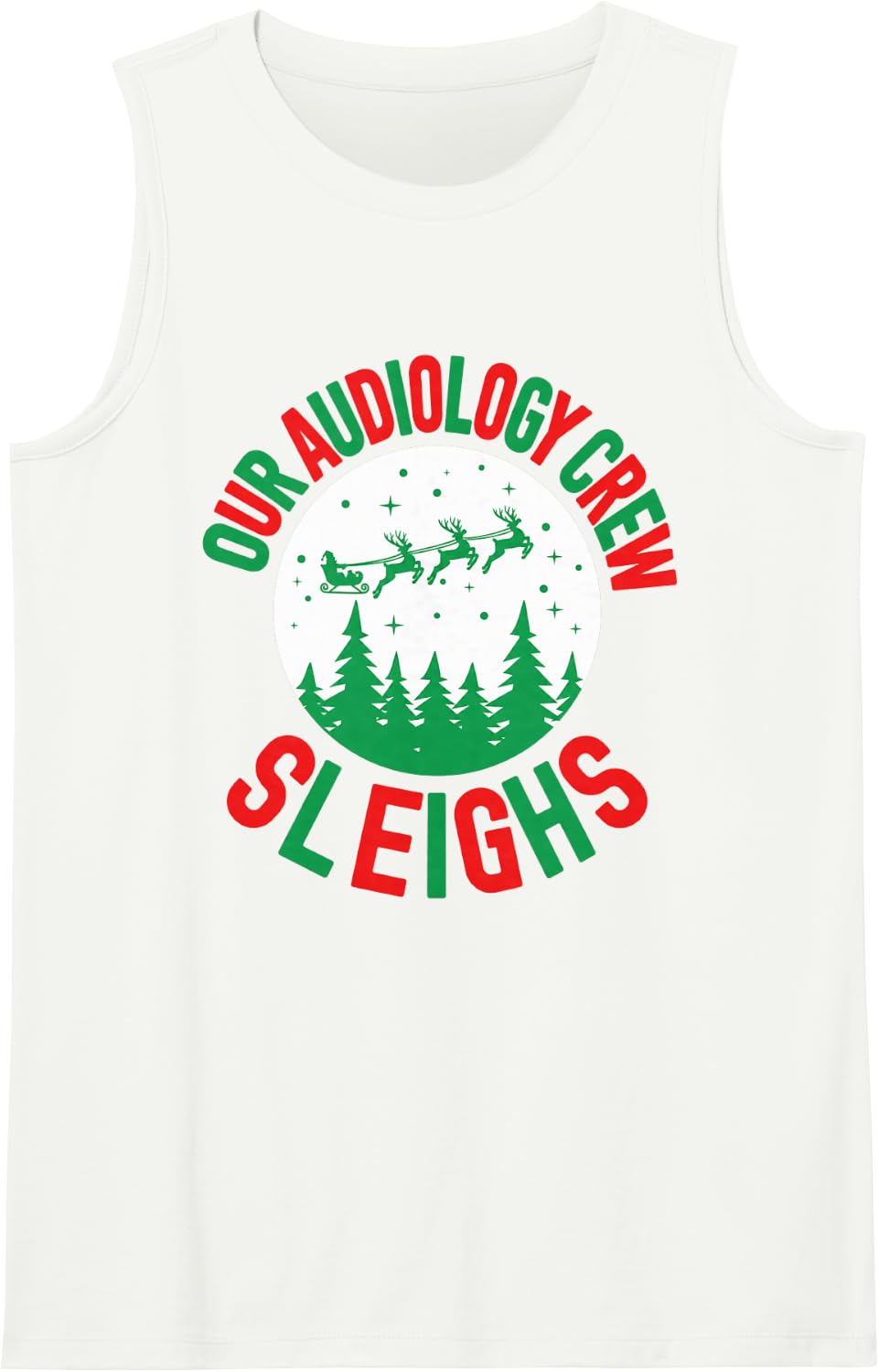 Our Audiology Crew Sleighs Christmas Hearing Staff Joke Sleeveless Tank Top - White