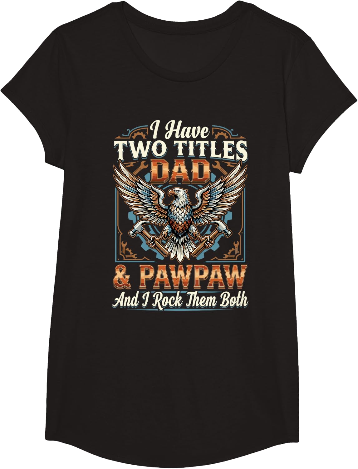I Have Two Titles Dad & Pawpaw I Rock Them Both Tradesman T-Shirt - Girls Black