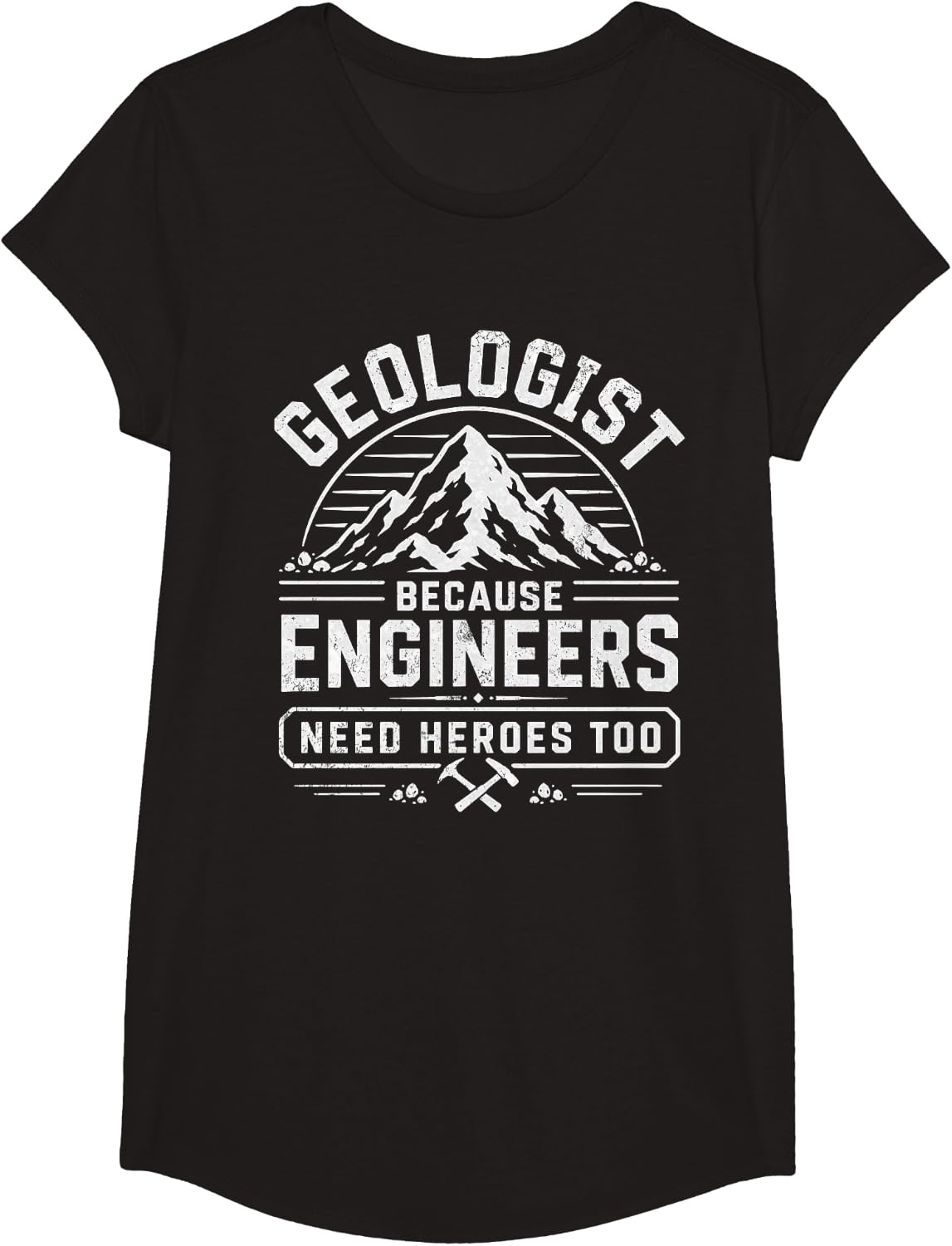 Funny Geologist Because Engineers Need Heroes Too Geology T-Shirt - Girls Black