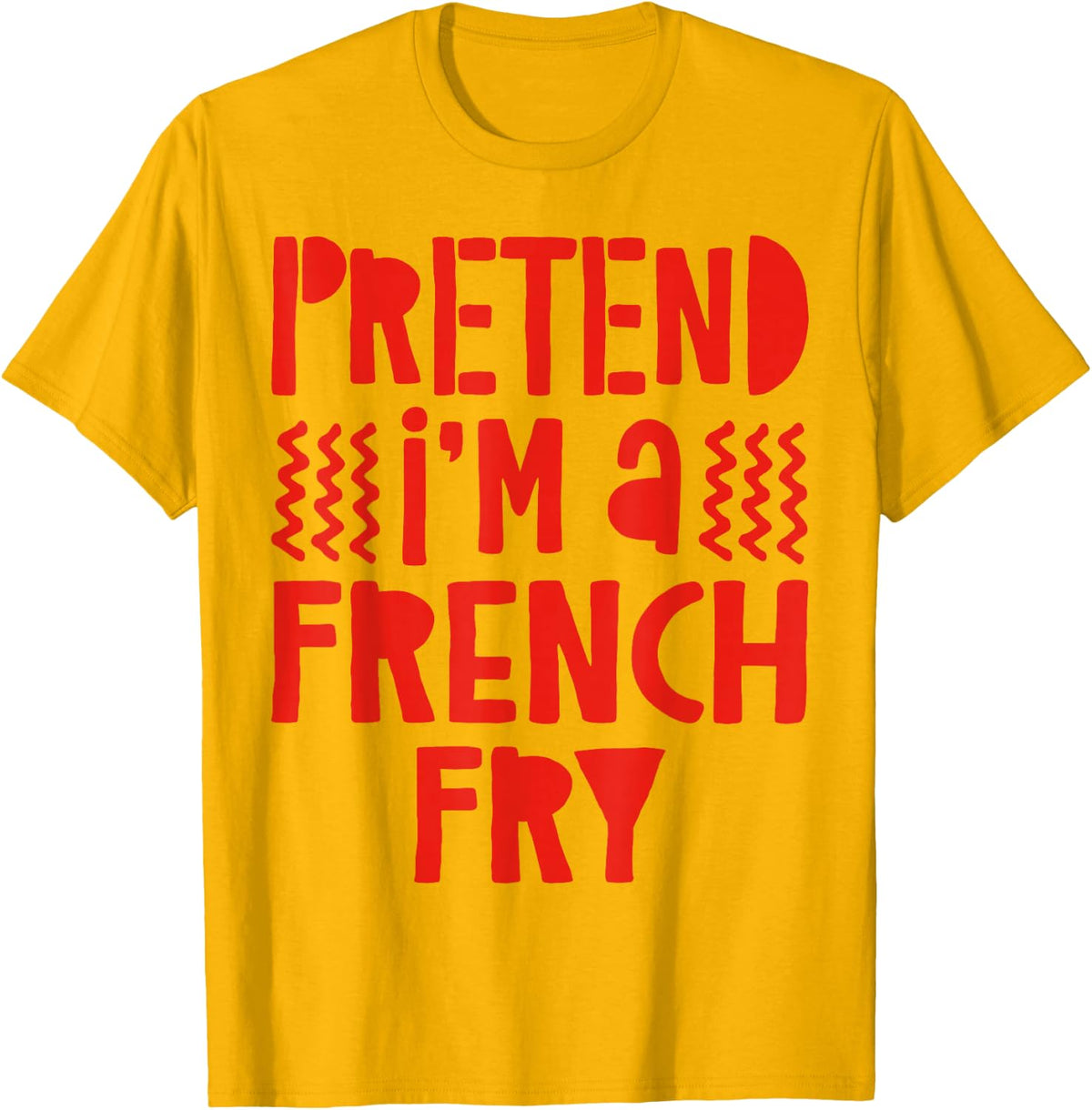 Pretend I'm A French Fry Shirt Adult Kids French Fry Costume T-Shirt - Golden Yellow