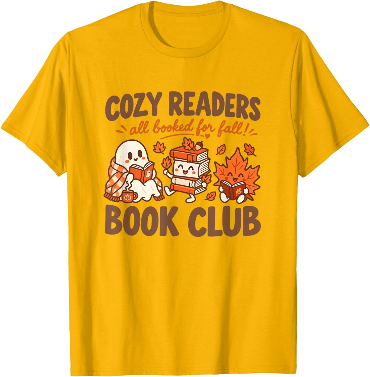 Cozy Readers All Booked for Fall Book Club Men Women T-Shirt - Golden Yellow