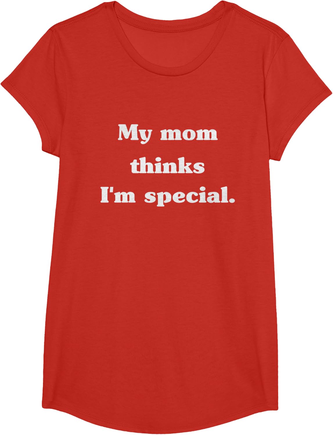 Funny My Mom Thinks I'm Special T-Shirt - Girls Red