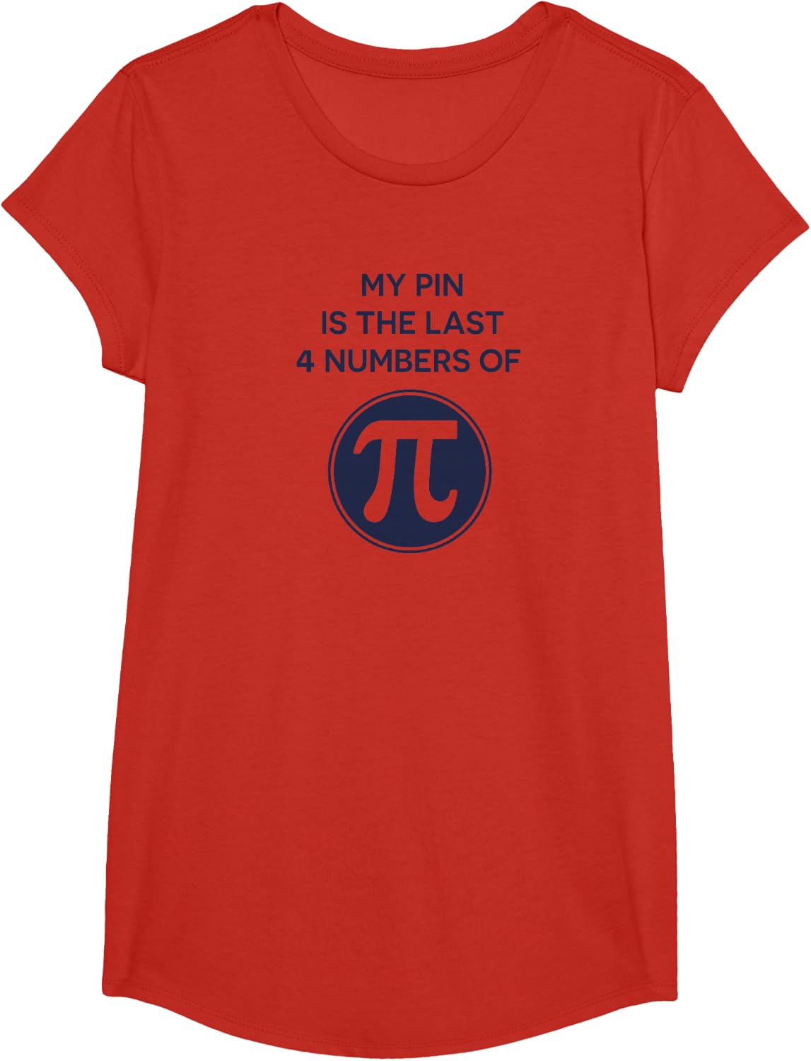 Math Shirt: My Pin Is The Last 4 Numbers Of Pi, Pi Day Shirt T-Shirt - Girls Red