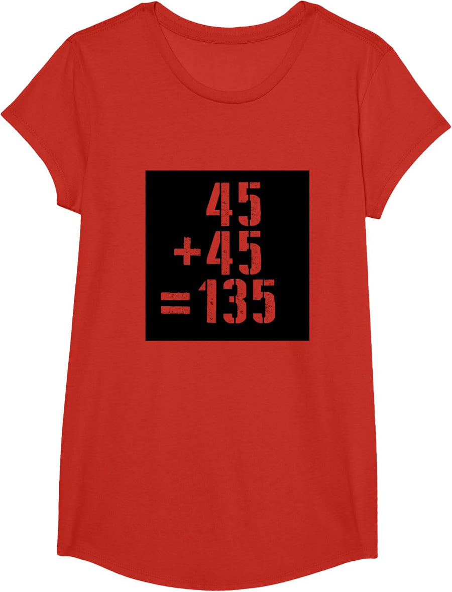 45+45=135 Gym Meme Fitness Fit Lift Barbell Weights Barbell T-Shirt - Girls Red