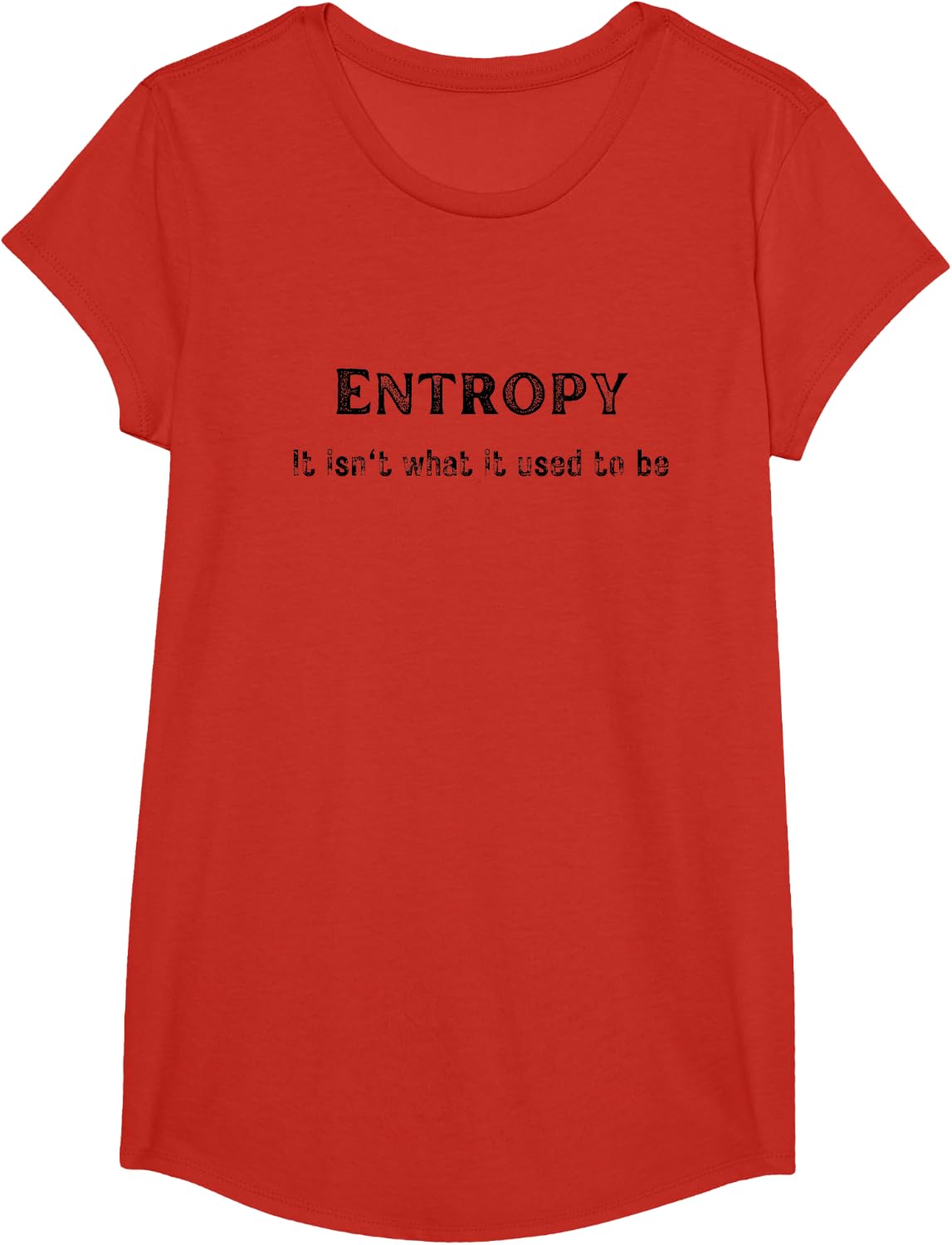Entropy Isn't What It Used to Be Funny Emo Retro Vintage T-Shirt - Girls Red