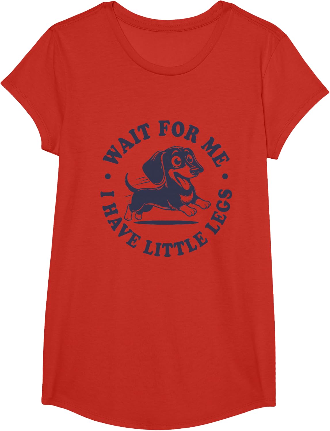 Wait for Me I Have Little Legs Cute Doxie Dachshund T-Shirt - Girls Red