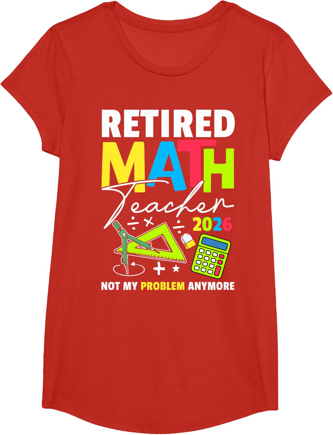 Retired Math Teacher 2026 Funny Maths Teacher Retirement T-Shirt - Girls Red