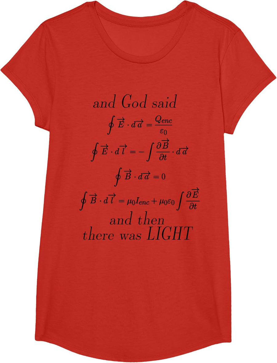 God Said Maxwell's Equations Integral Form Geeks T Shirts T-Shirt - Girls Red