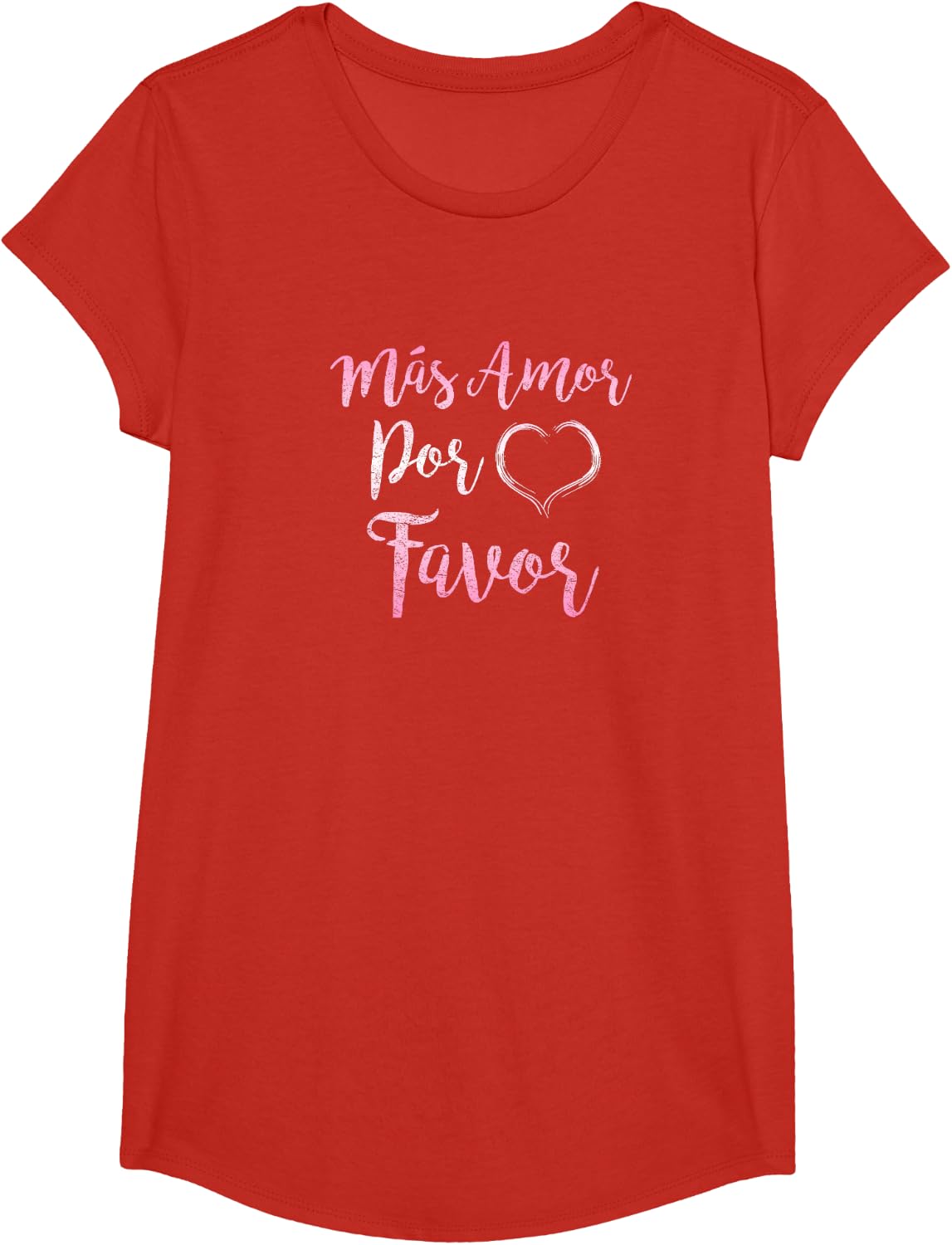 Mas Amor Por Favor More Love Please Spanish Inspiring Quote T-Shirt - Girls Red