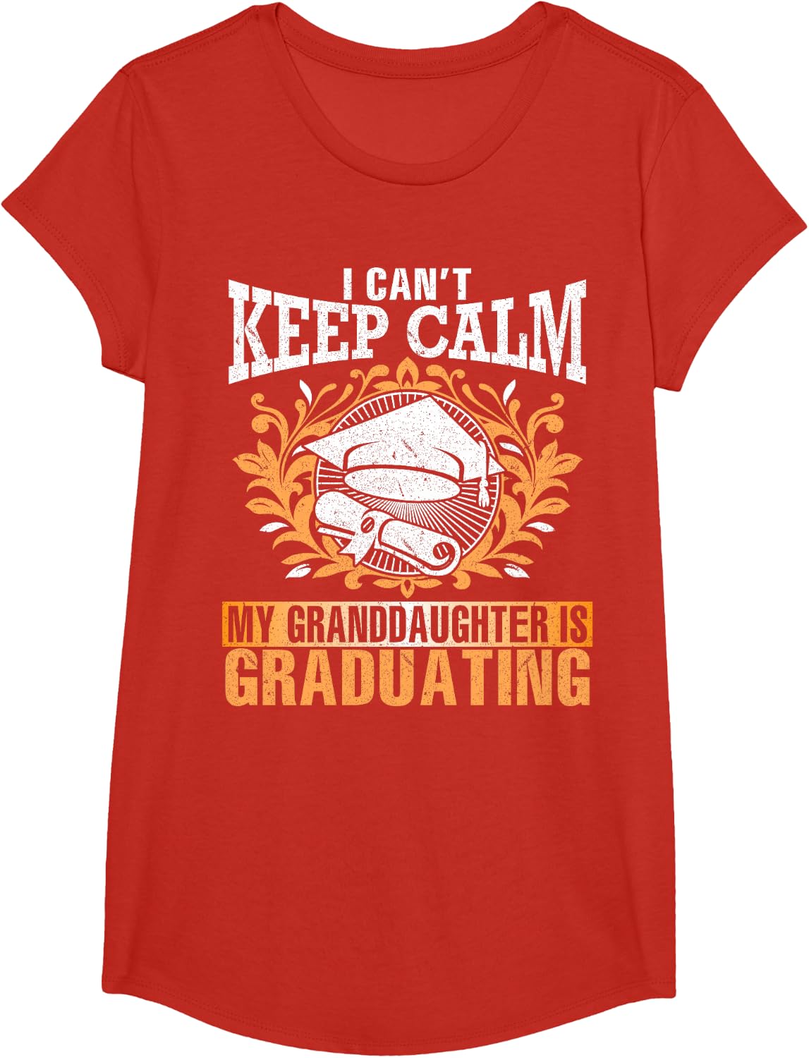 I Can't Keep Calm My Granddaughter Is Graduating Love Shirt T-Shirt - Girls Red
