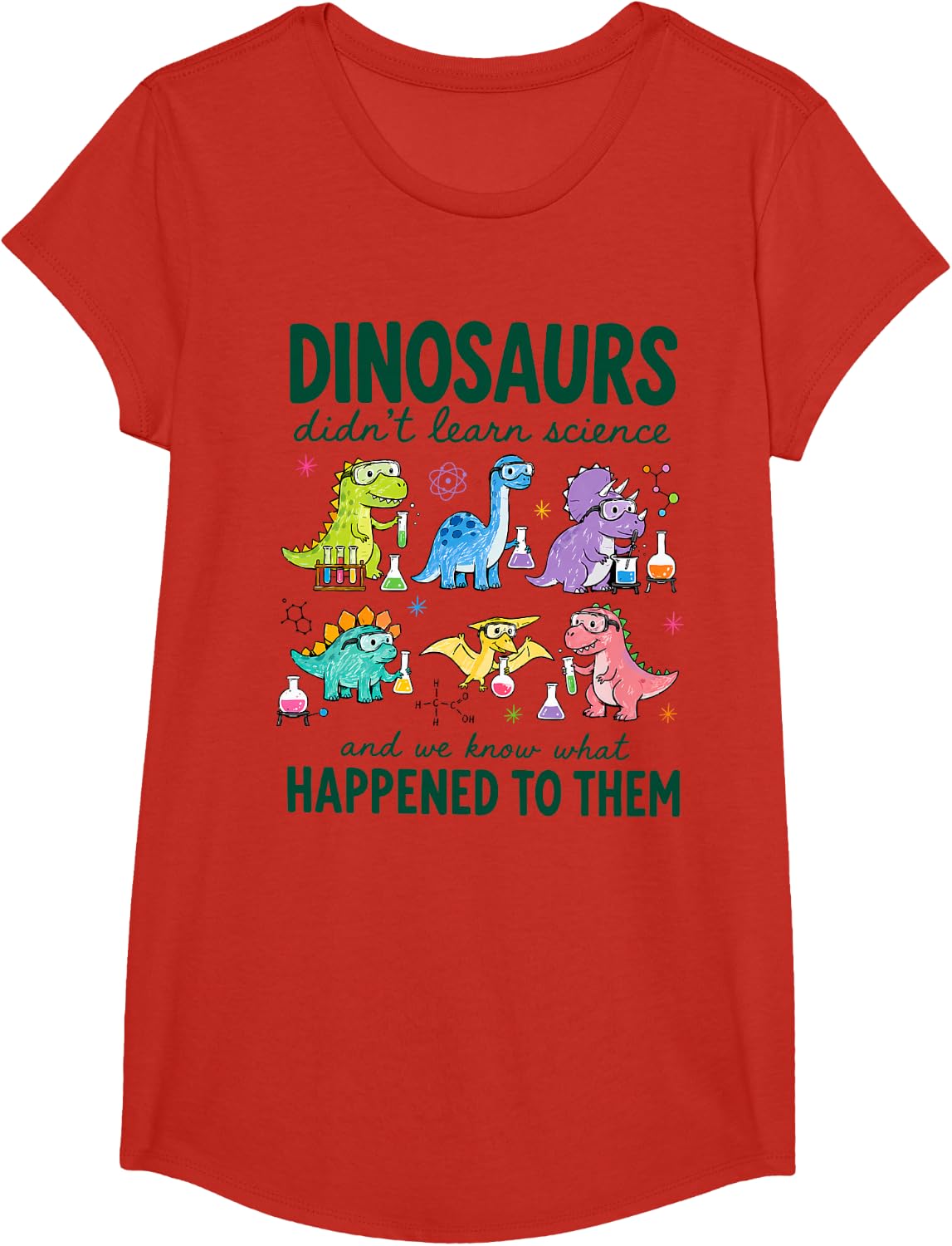 Dinosaurs Didn't Learn Science Funny Chemistry Teacher T-Shirt - Girls Red